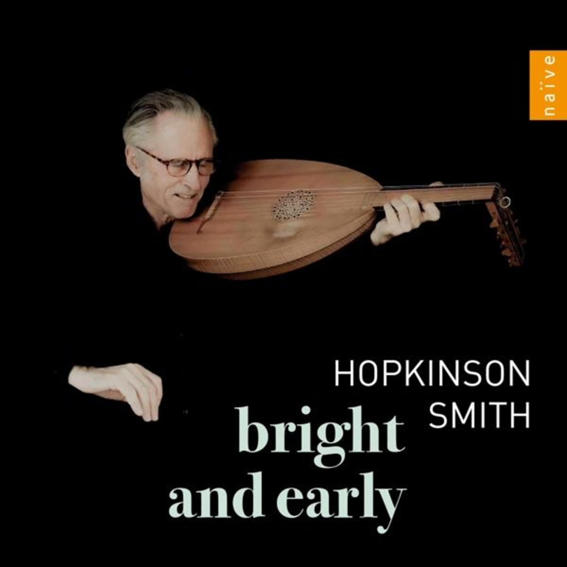 Uomo che suona il liuto. Testo: "HOPKINSON SMITH bright and early". Logo Naive in alto a destra.