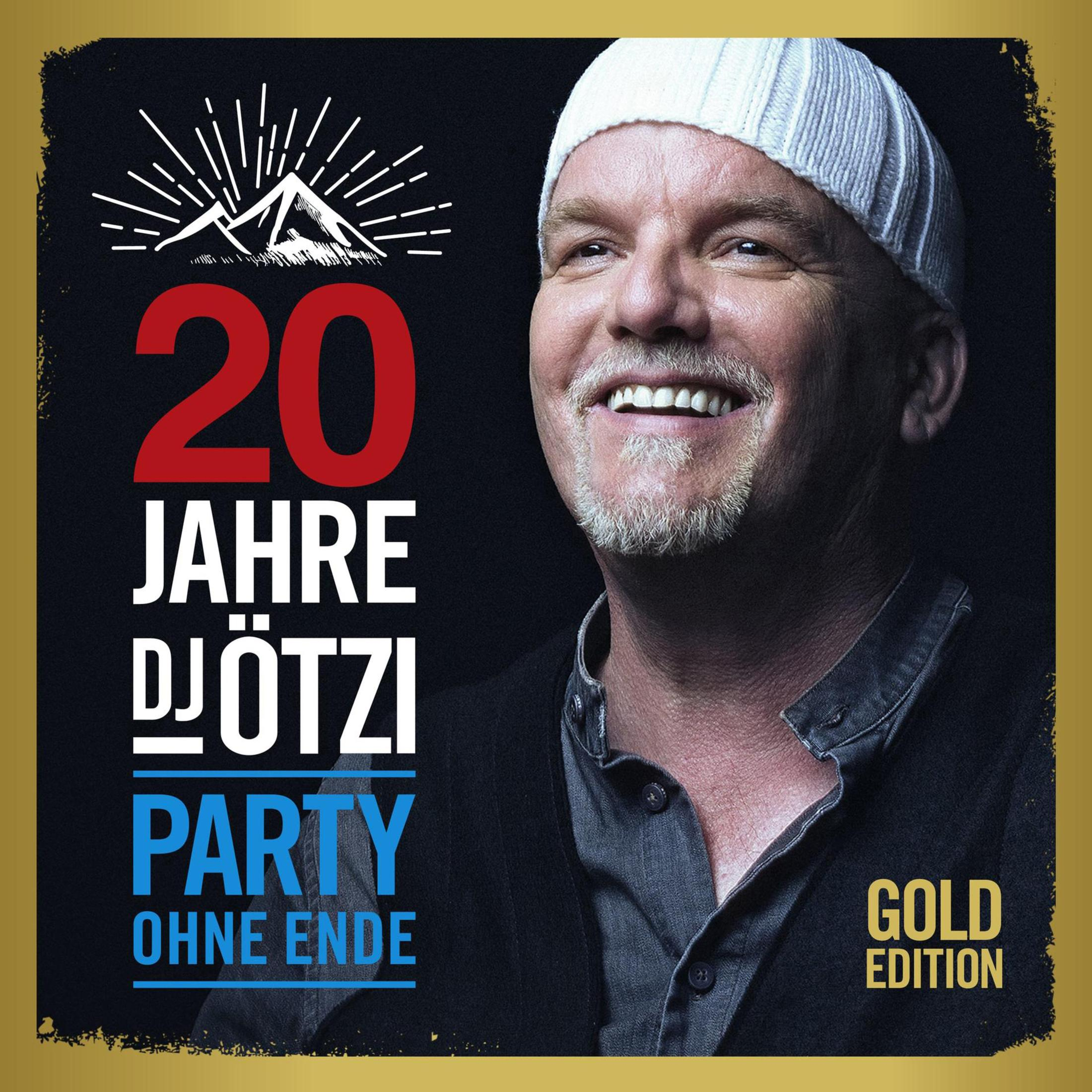 Lachende man met witte hoed. Tekst: 20 Jahre DJ Ötzi, Party Ohne Ende, Gold Edition.