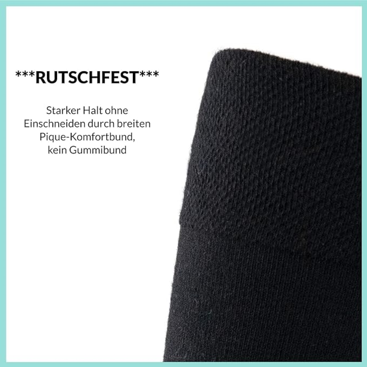 Nahaufnahme von schwarzem Sockelmaterial. Text lautet: 'STARKEN HALT ohne Einschneiden, Pique-Komfort, kein Gummibund'.