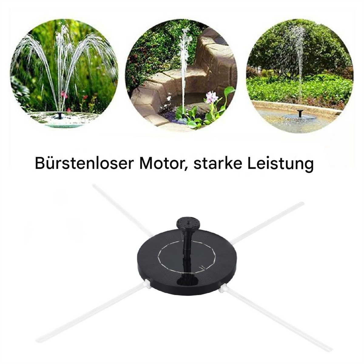 Solarbetriebener Brunnen mit Wasserstrahlen. Drei runde Bilder zeigen Wasserspiele. Text: Bürstenloser Motor.