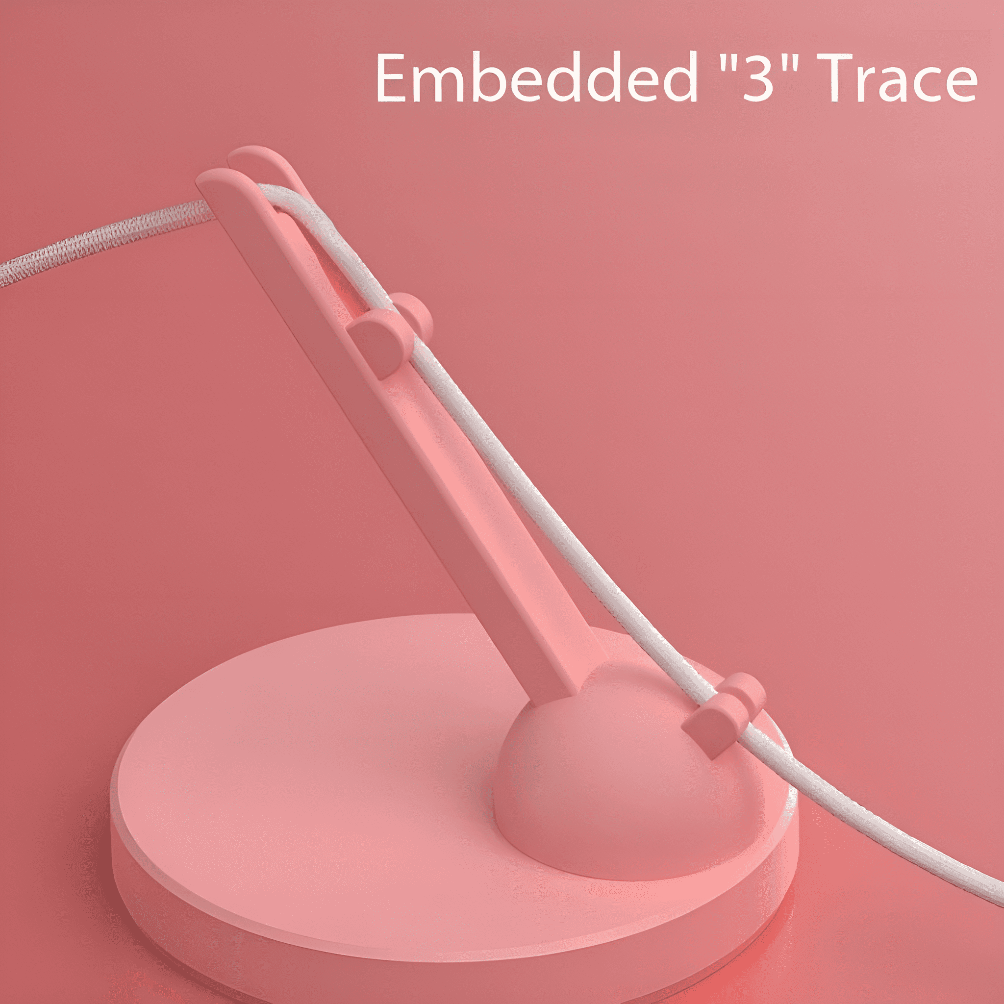 Ein rosa Ständer hält ein weißes Kabel. Der Ständer steht auf einer rosa kreisförmigen Basis. Der Text 'Embedded "3" Trace' steht darüber.