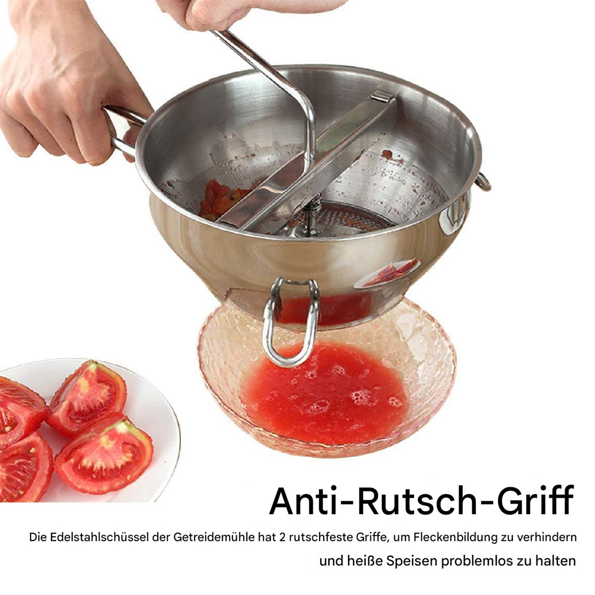Eine Edelstahl-Lebensmittelmühle mit Tomaten und Tomatensaft in einer Glasschüssel. Text: Anti-Rutsch-Griff.