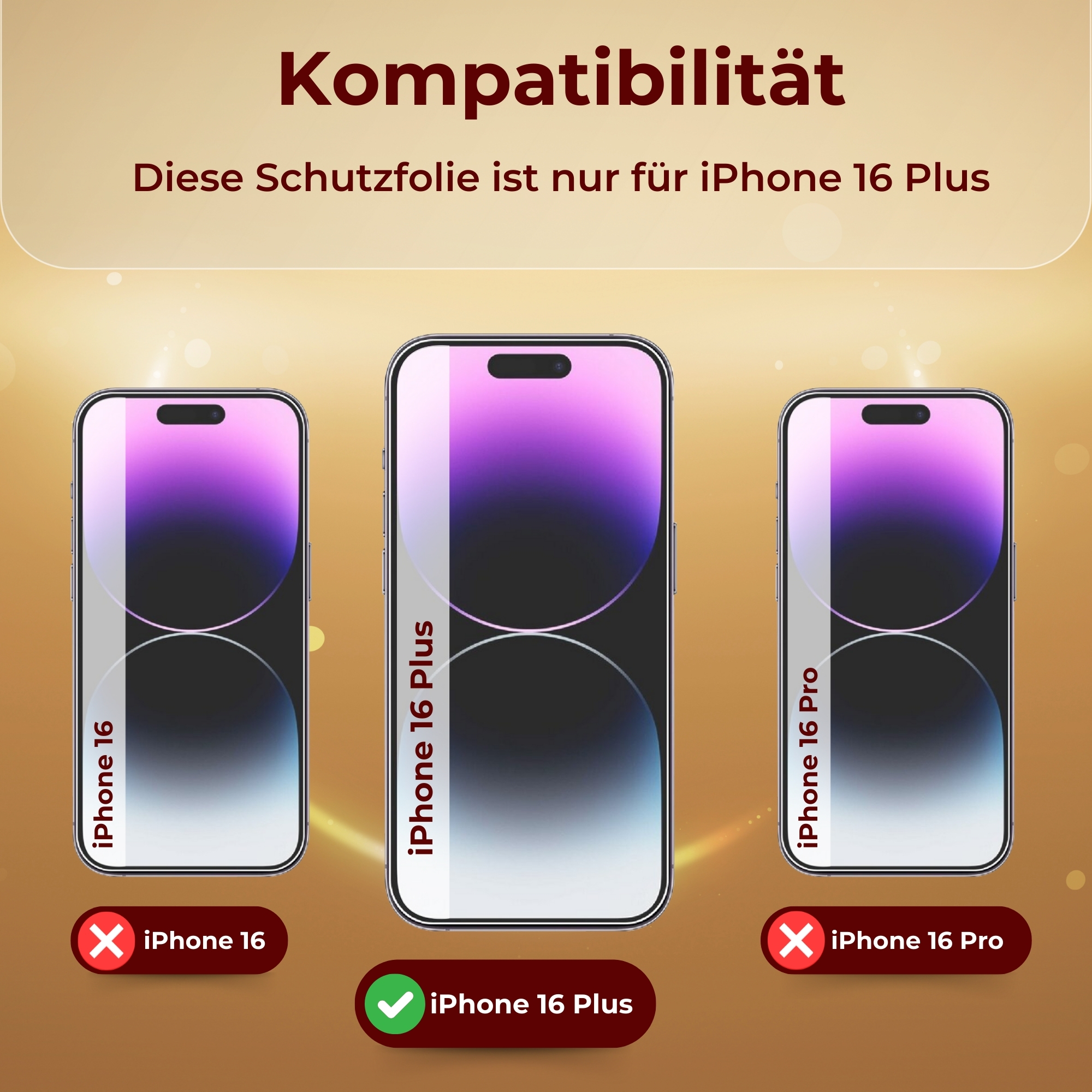 Drei iPhones mit Displayschutzfolien. Nur iPhone 16 Plus ist kompatibel.