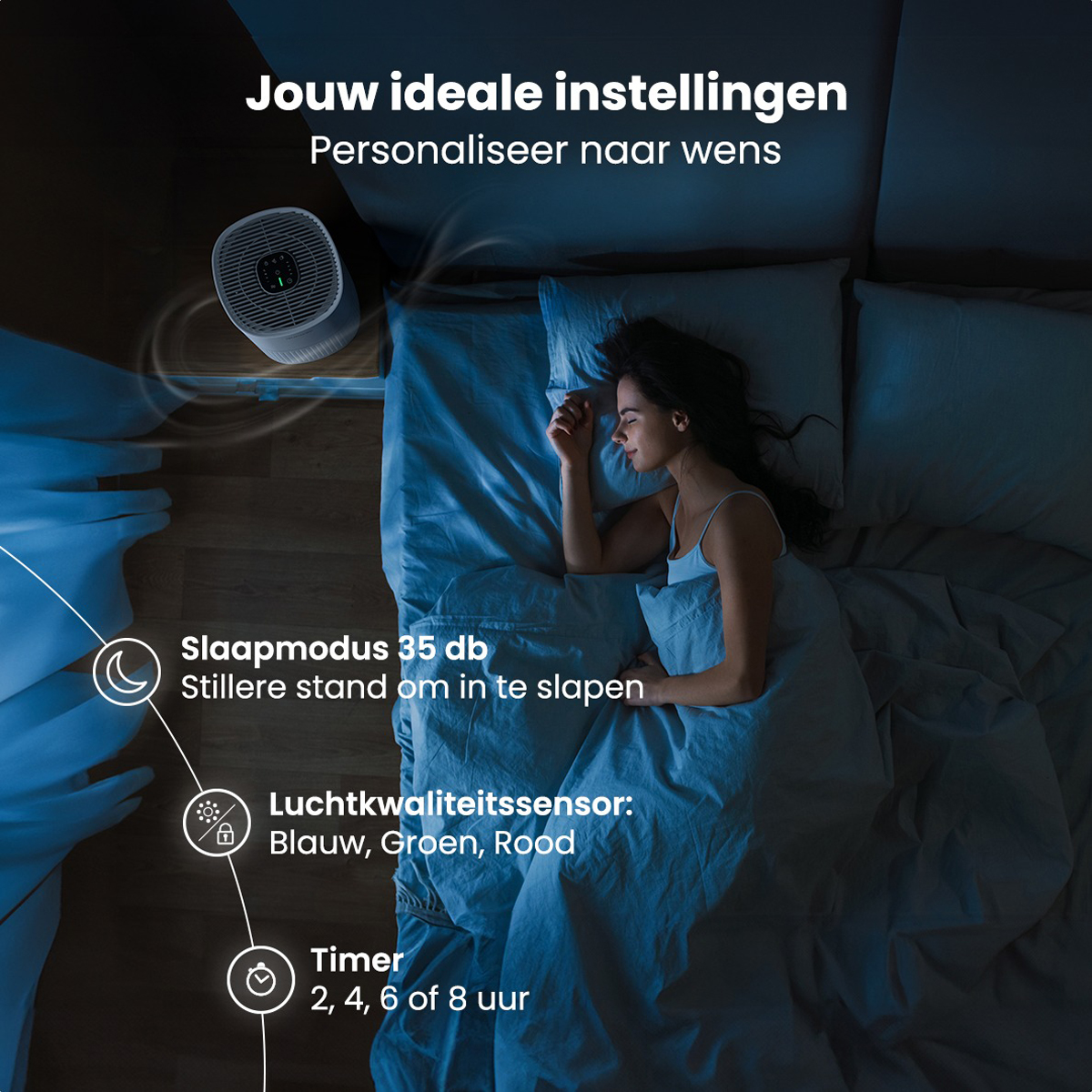 Woman sleeping on bed with air purifier on nightstand. Text: Jouw ideale instellingen.