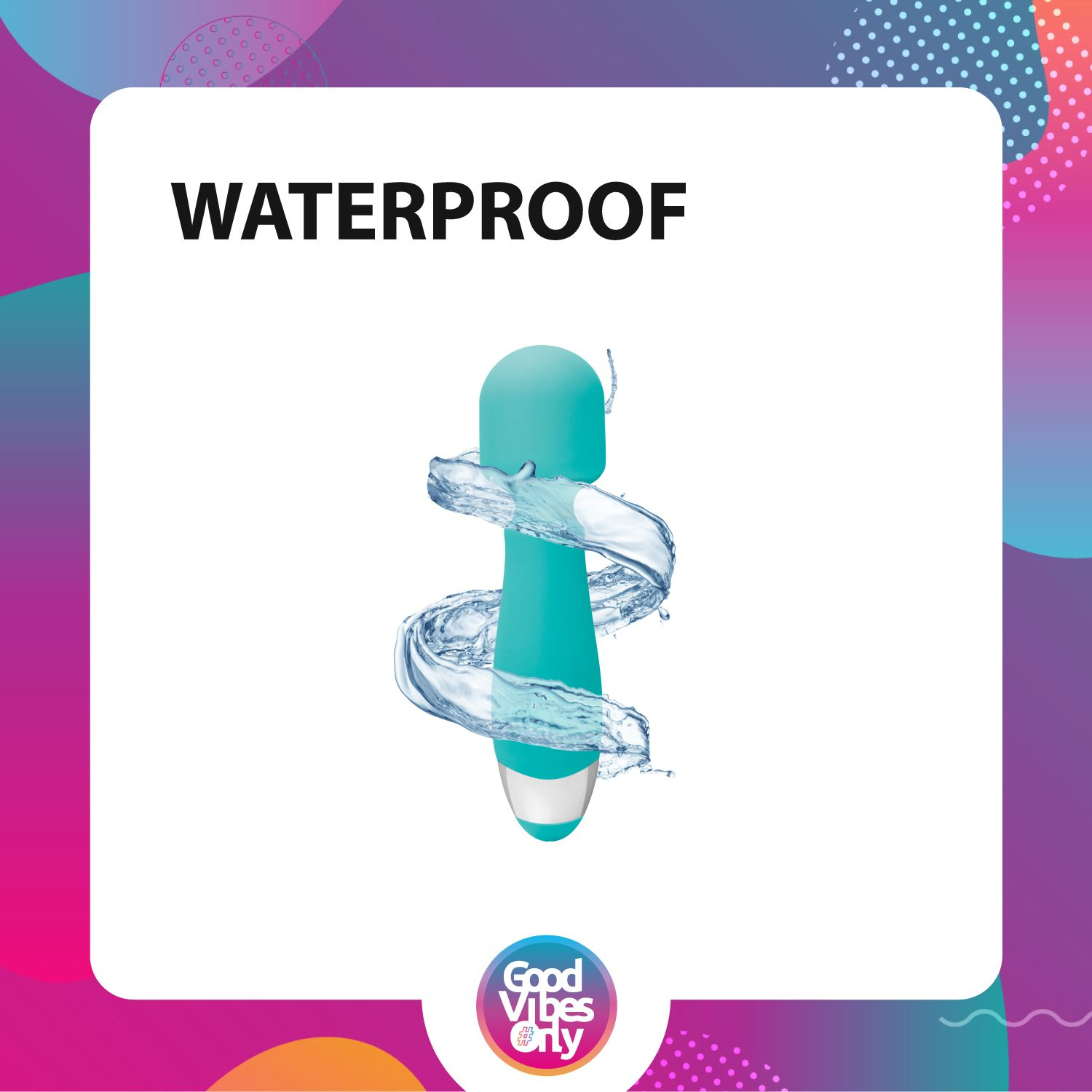 Ein türkisfarbener wasserdichter Vibrator mit Wasser drumherum, zentriert auf einem weißen Rechteck mit dem Wort 'WATERPROOF'.