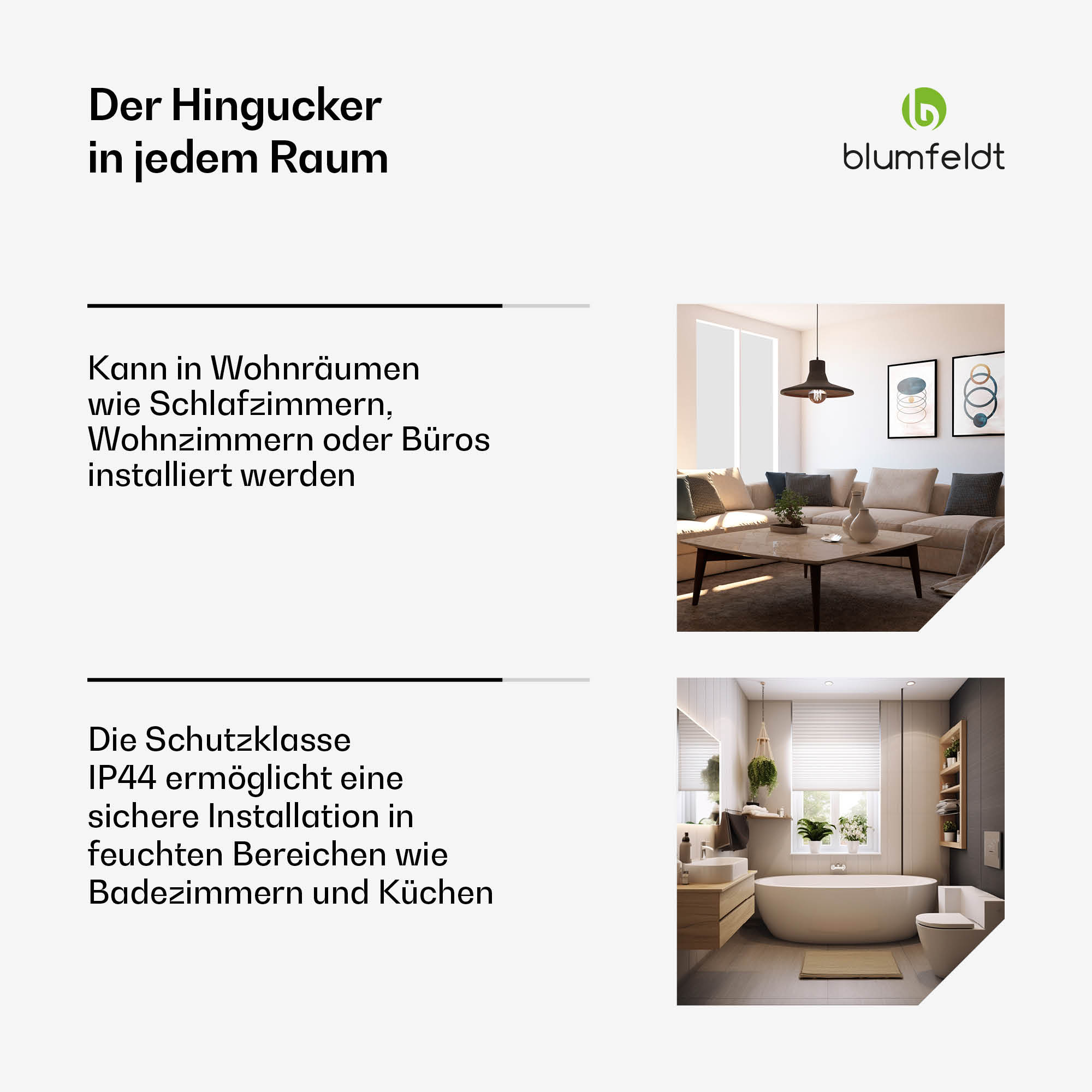 Eine Werbung. Zeigt ein Wohnzimmer und ein Badezimmer. Text links weist auf die Verwendung des Produkts und IP44 hin.