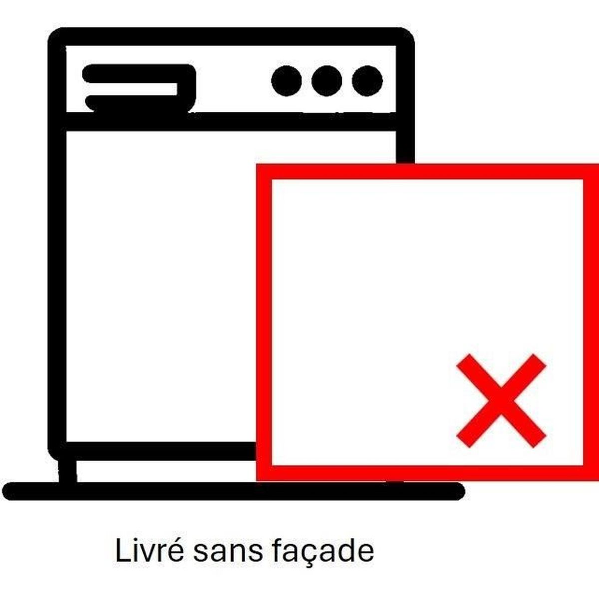 Ein weißes Gerät mit einem roten Quadrat und einem roten X. Text darunter lautet 'Livré sans façade'.