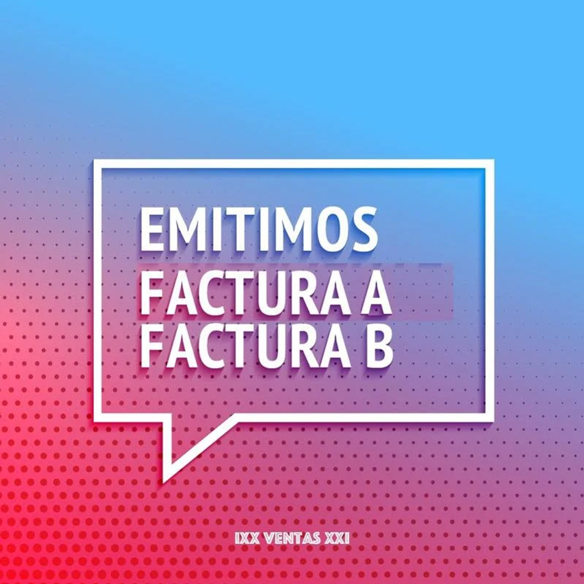 Dymek z tekstem: EMITIMOS FACTURA A FACTURA B, z czerwono-niebieskim tłem.