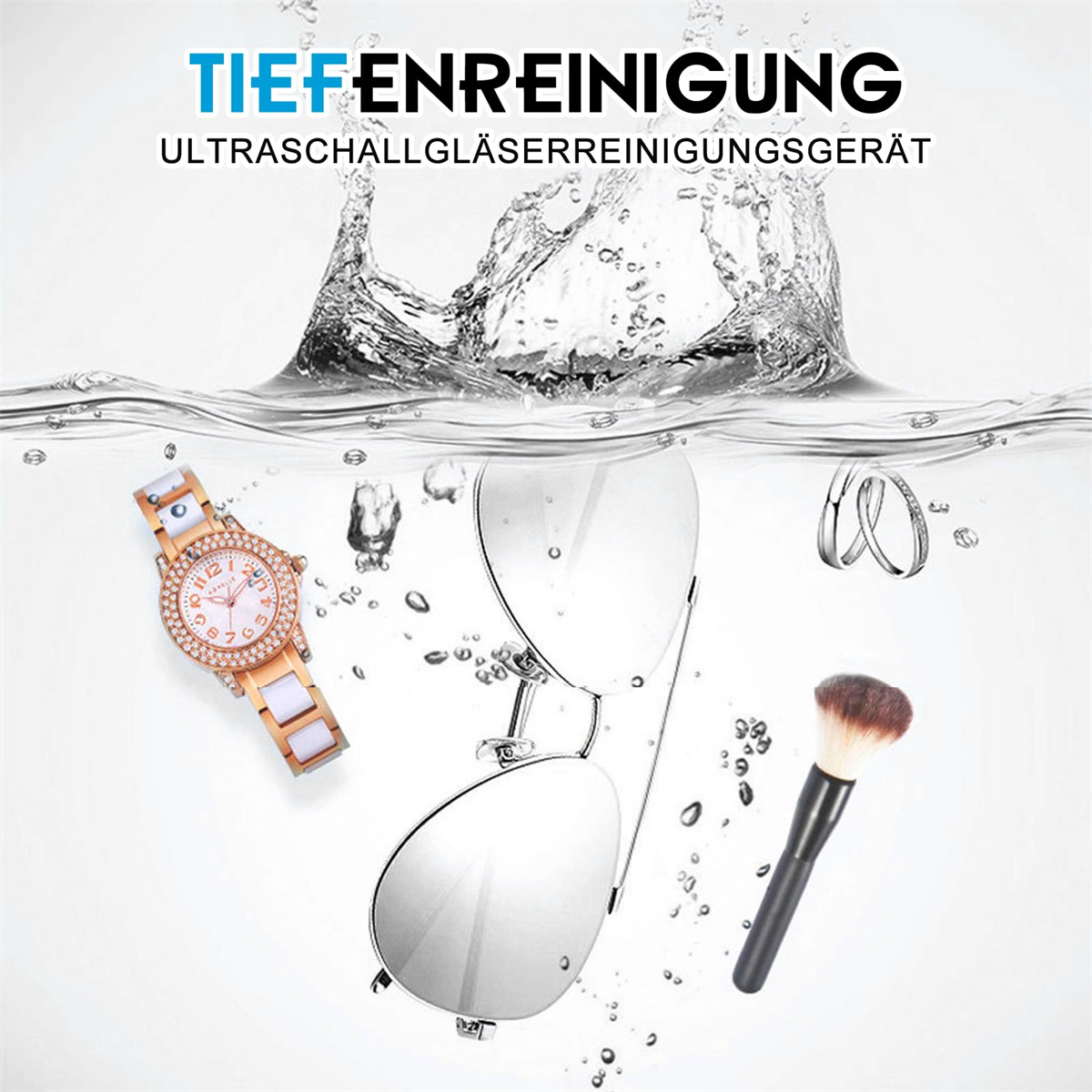 Gegenstände im Wasser: Uhr, Brille, Ringe, Make-up-Pinsel. Text: Tiefenreinigung - Ultraschall-Glasreiniger.