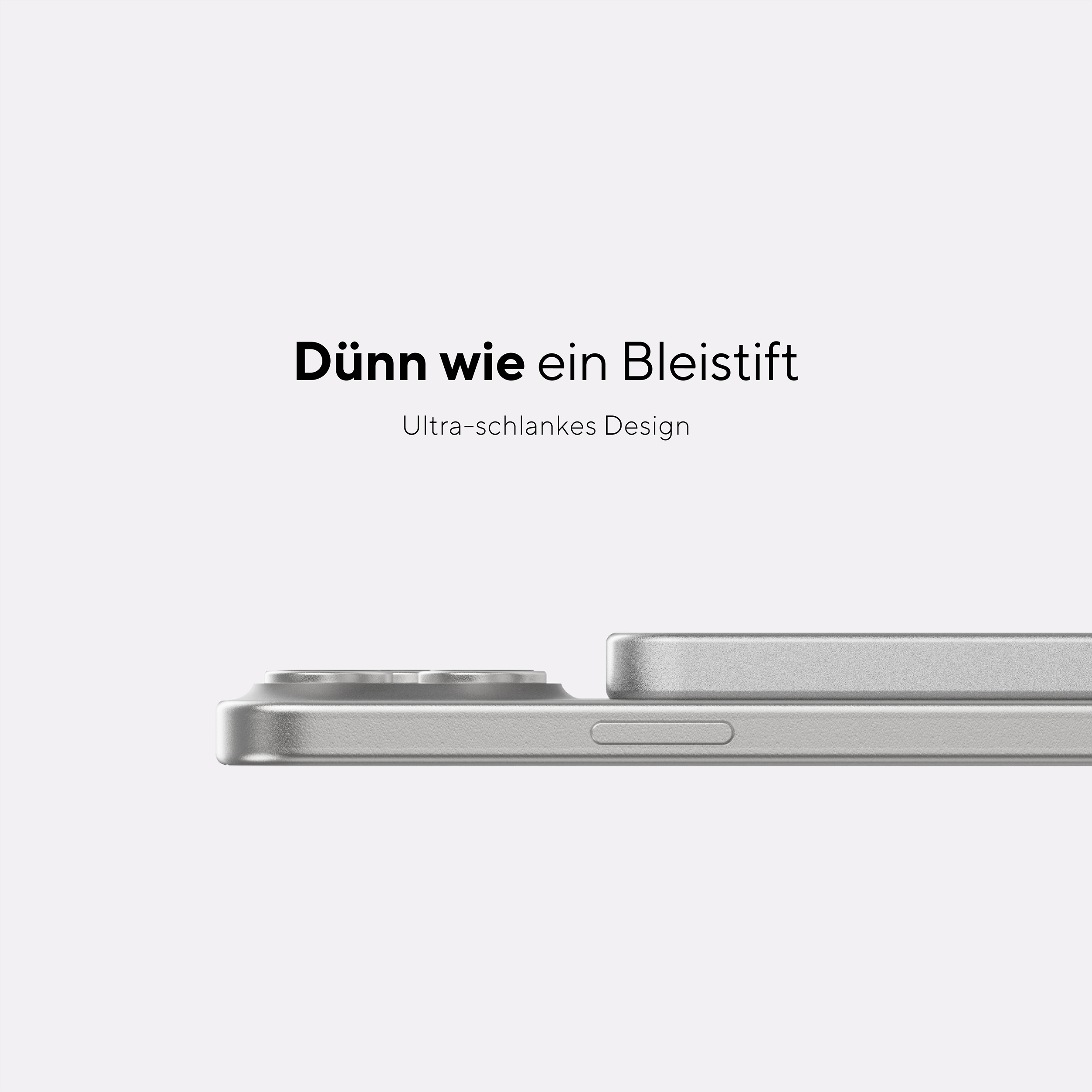 Nahaufnahme der Seite eines Telefons. Silberfarben, schlankes Design. Text: 'Dünn wie ein Bleistift'.