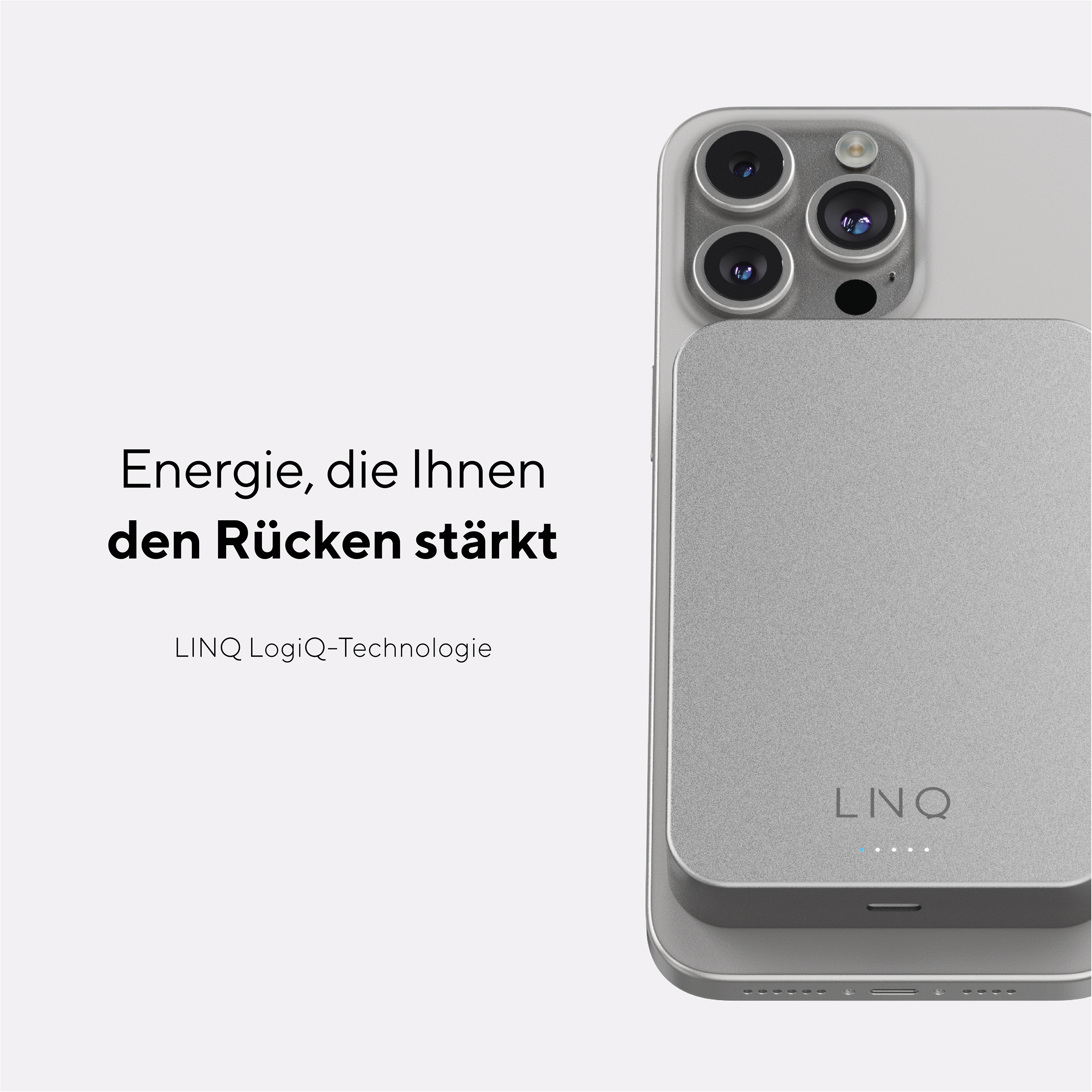 Silbernes Telefon mit einem grauen Ladepad. Text: Energie, die Ihren Rücken stärkt, LINQ LogiQ-Technologie.