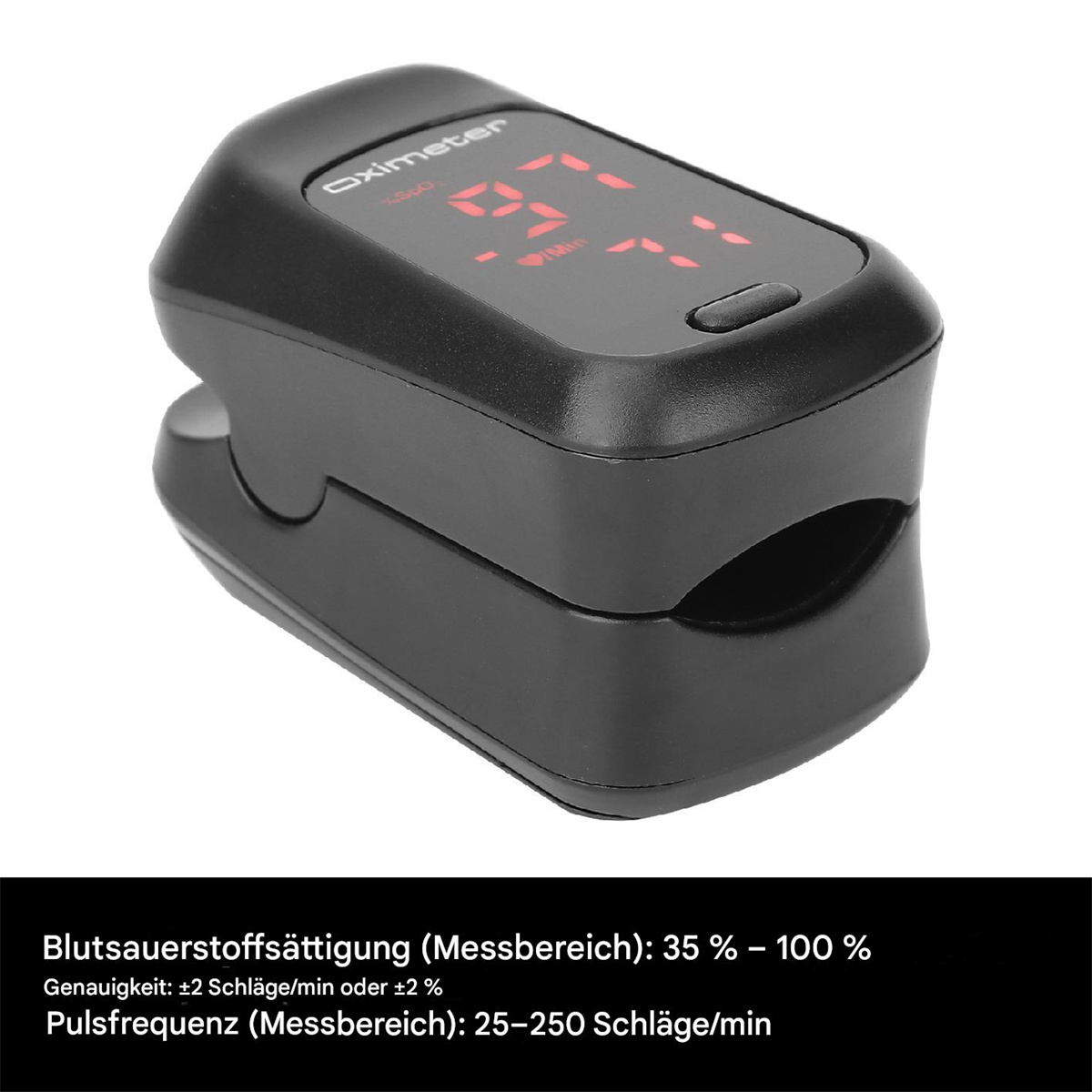 Schwarzes Oximeter. Zeigt rote Zahlen an. Text unten zeigt Sauerstoff- und Pulsbereich.