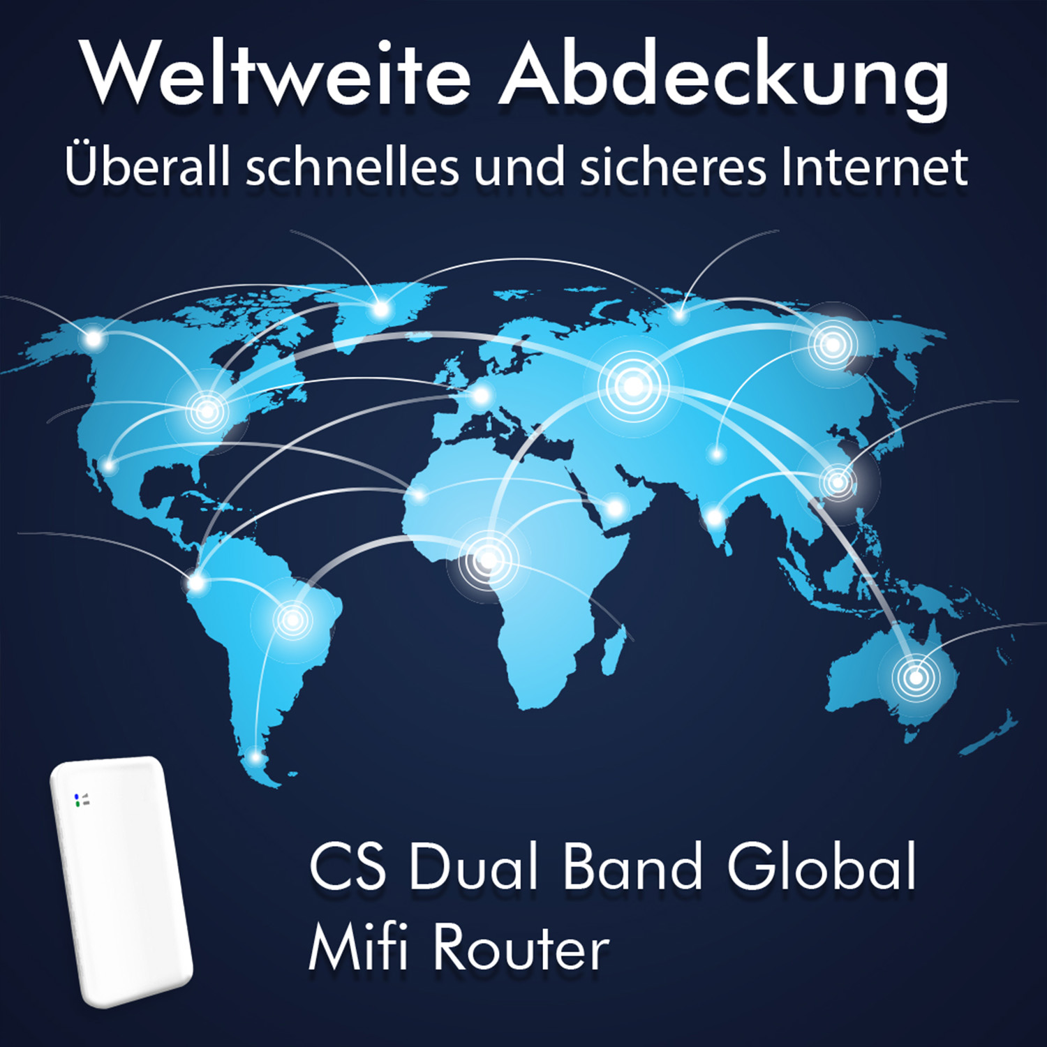 Eine Weltkarte mit hervorgehobenen Kontinenten und einem weißen CS Dual Band Global Mifi Router. Der Hintergrund ist dunkelblau.