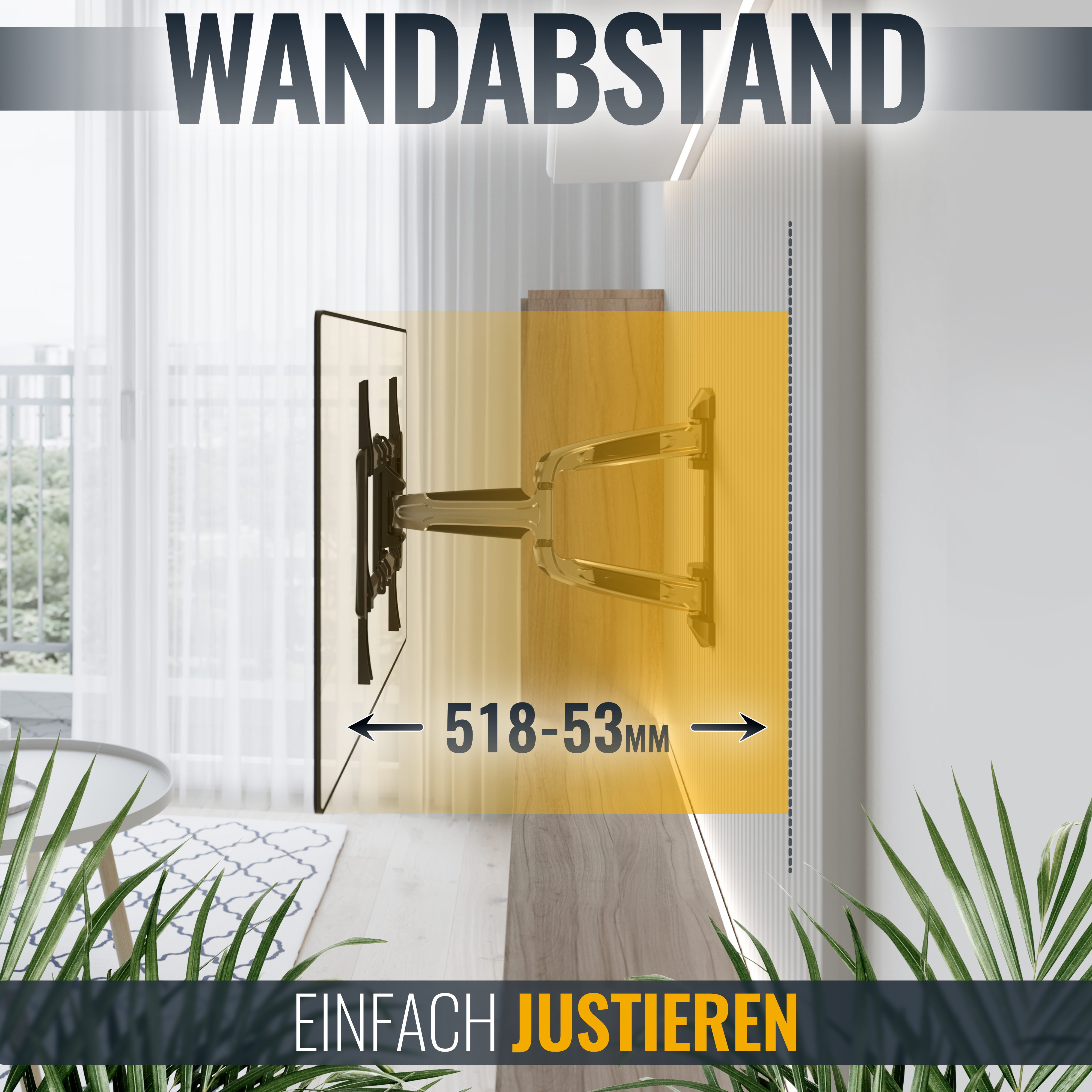 Fernseher an Wandhalterung. Text: Wandabstand. Einstellbar, 518-53mm. Pflanzen und Teppich im Hintergrund.