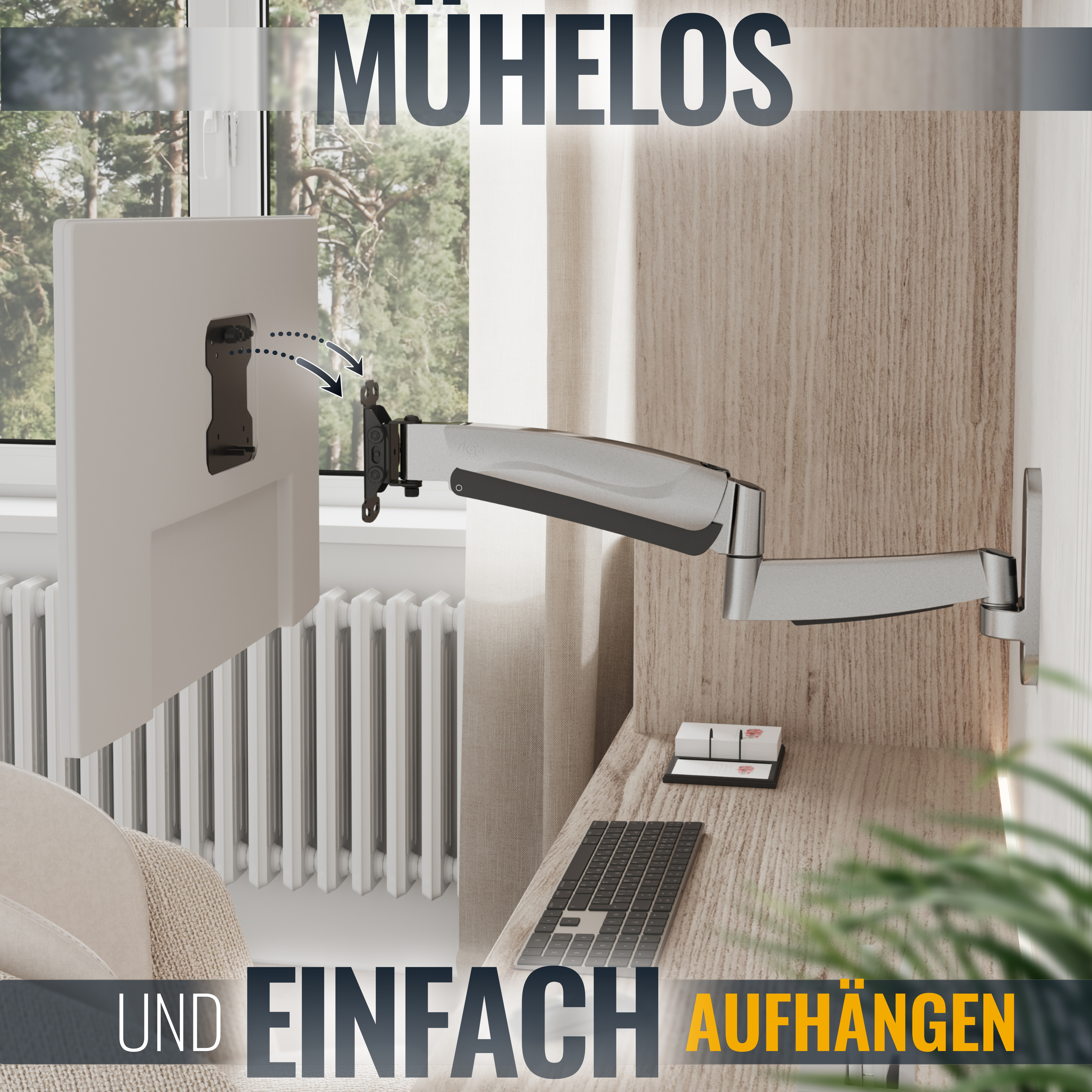 Monitor an Wand mit silbernem Arm befestigt. Text: MUHELOS, UND, EINFACH, AUFHÄNGEN, im Hintergrund.