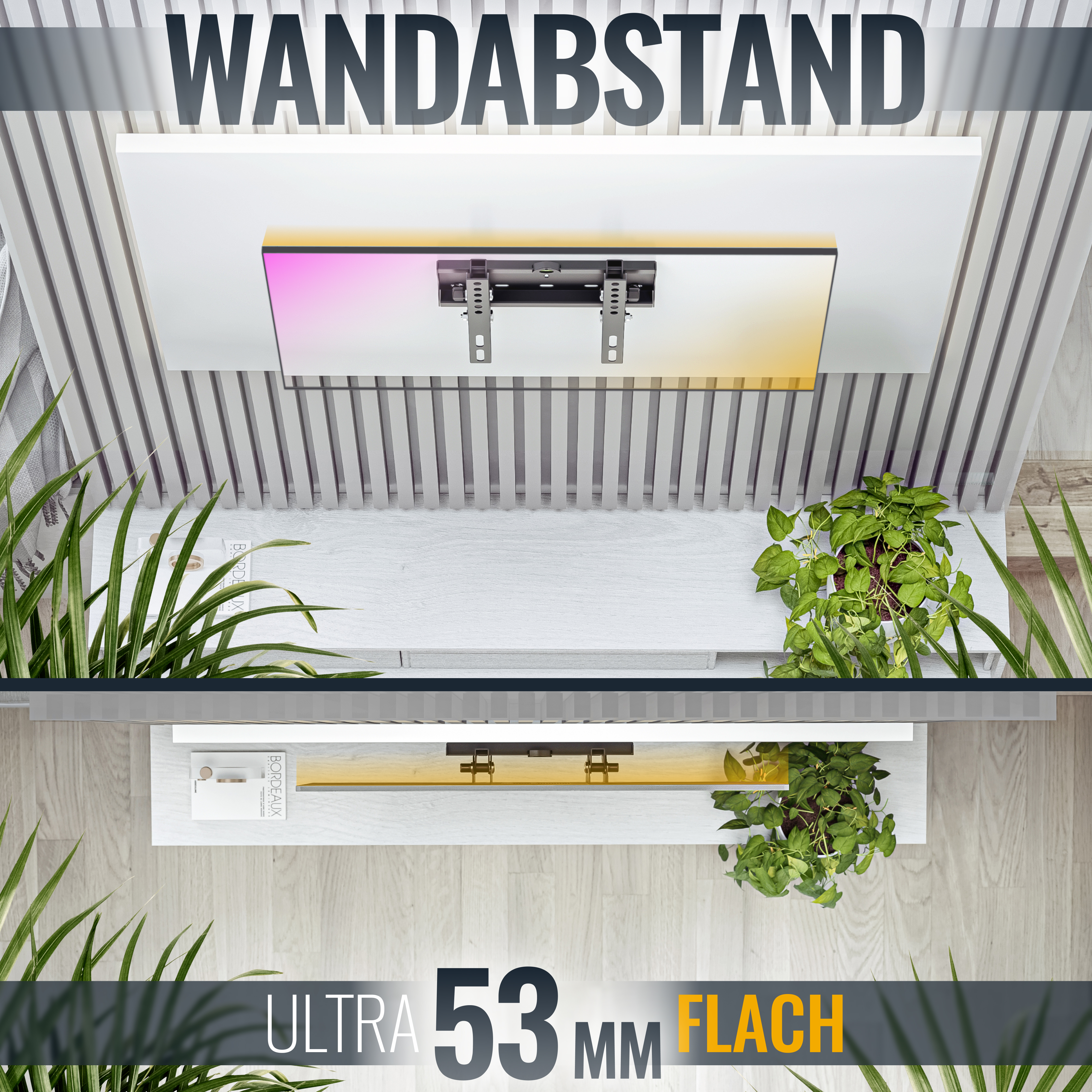 TV-Halterung an weißer Wand mit Pflanzen. Text: WANDABSTAND, ULTRA 53MM FLACH.