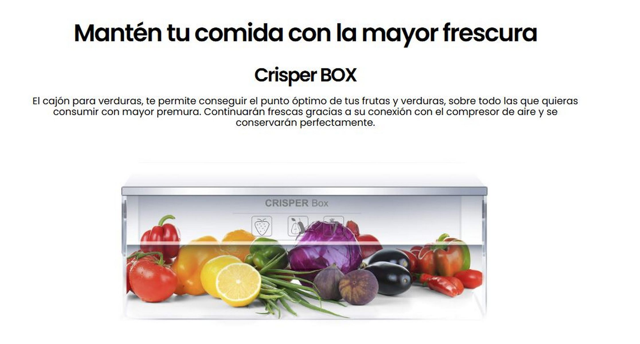 Crisper Box con frutas y verduras, texto blanco arriba. El texto dice 'Mantén tu comida con la mayor frescura'.