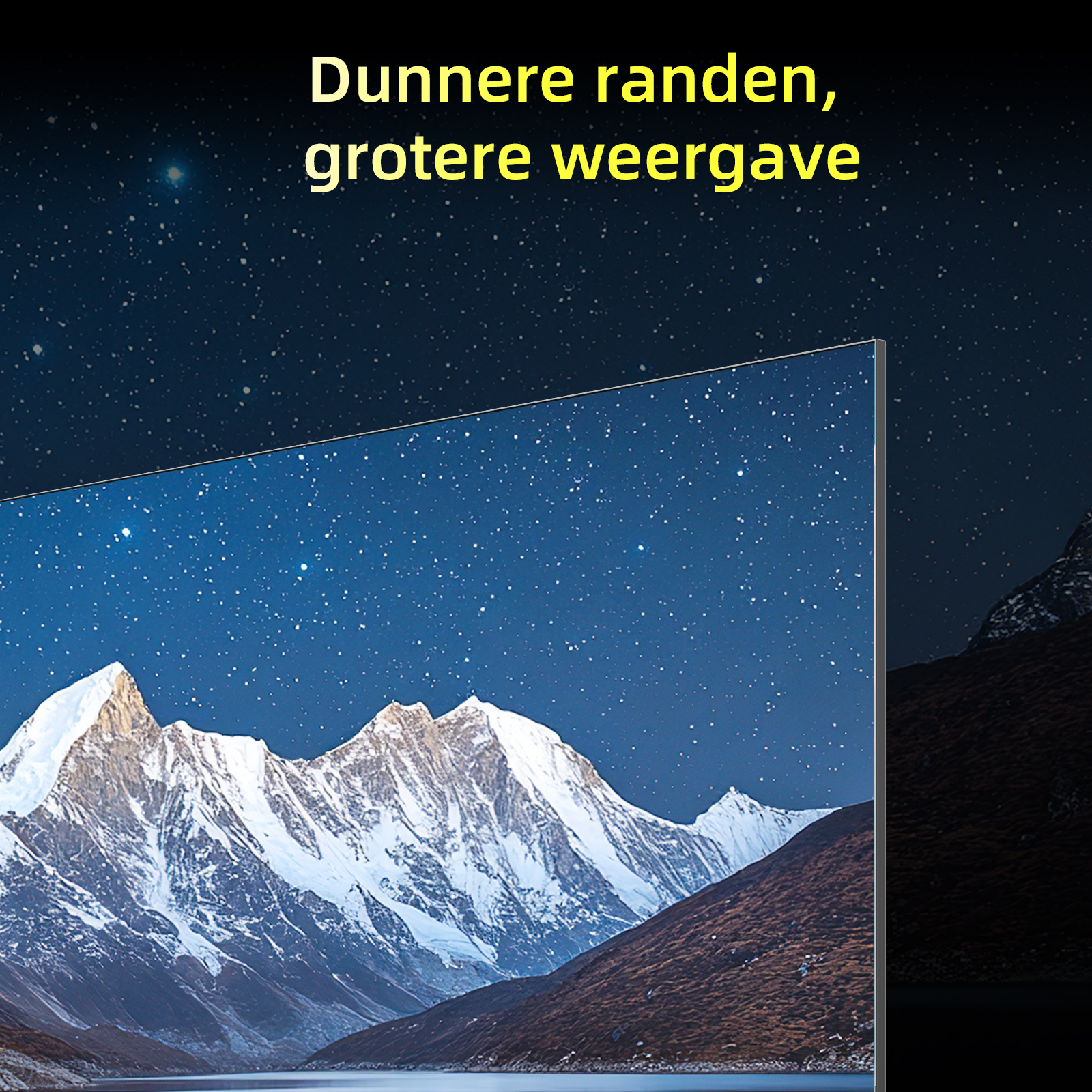 Snowy mountains, starry night sky, and a lake. Text: Thinner edges, wider display.