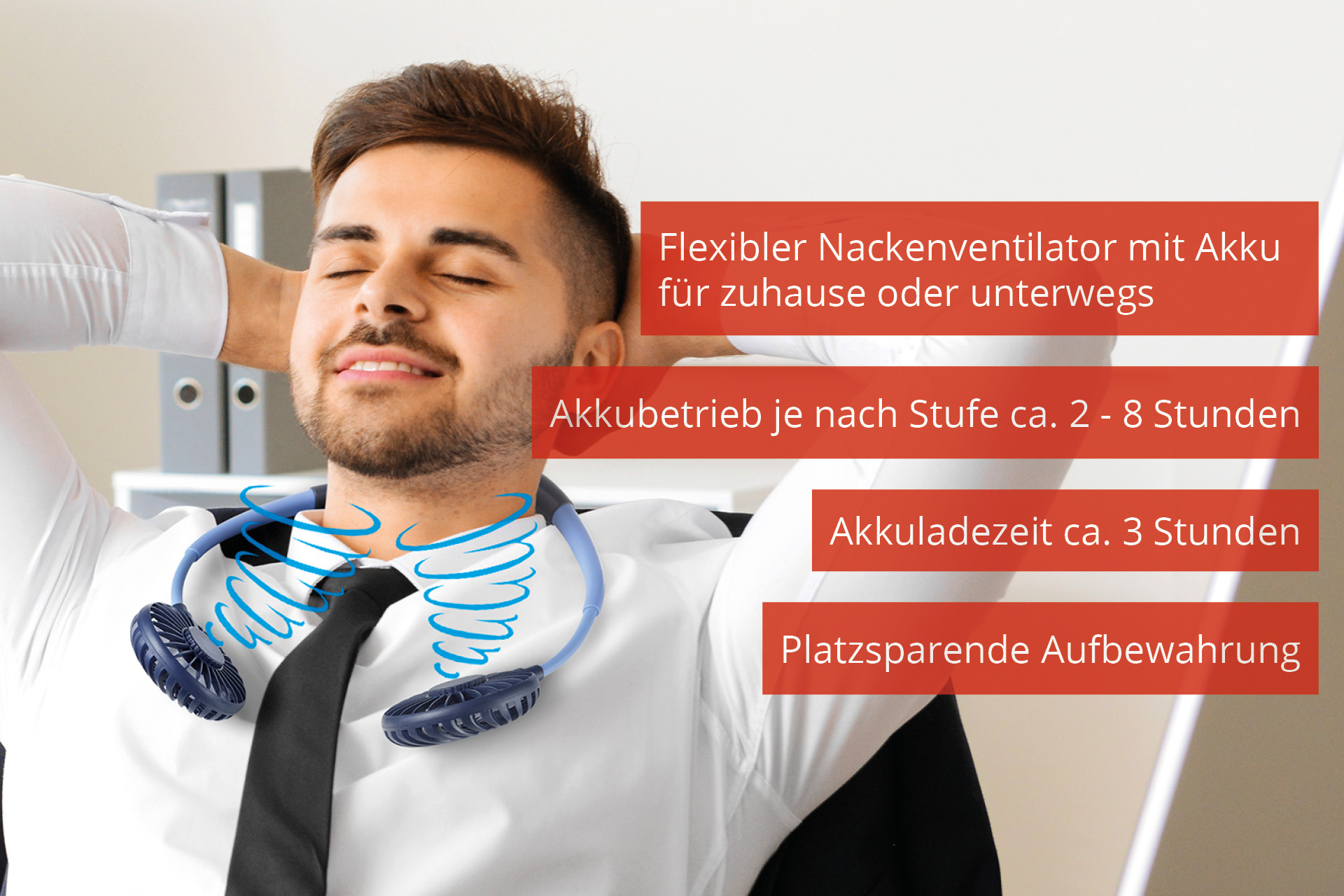 Mann mit Nackenventilator, Text beschreibt Funktionen: Akkulaufzeit, Ladezeit und Lagerung.