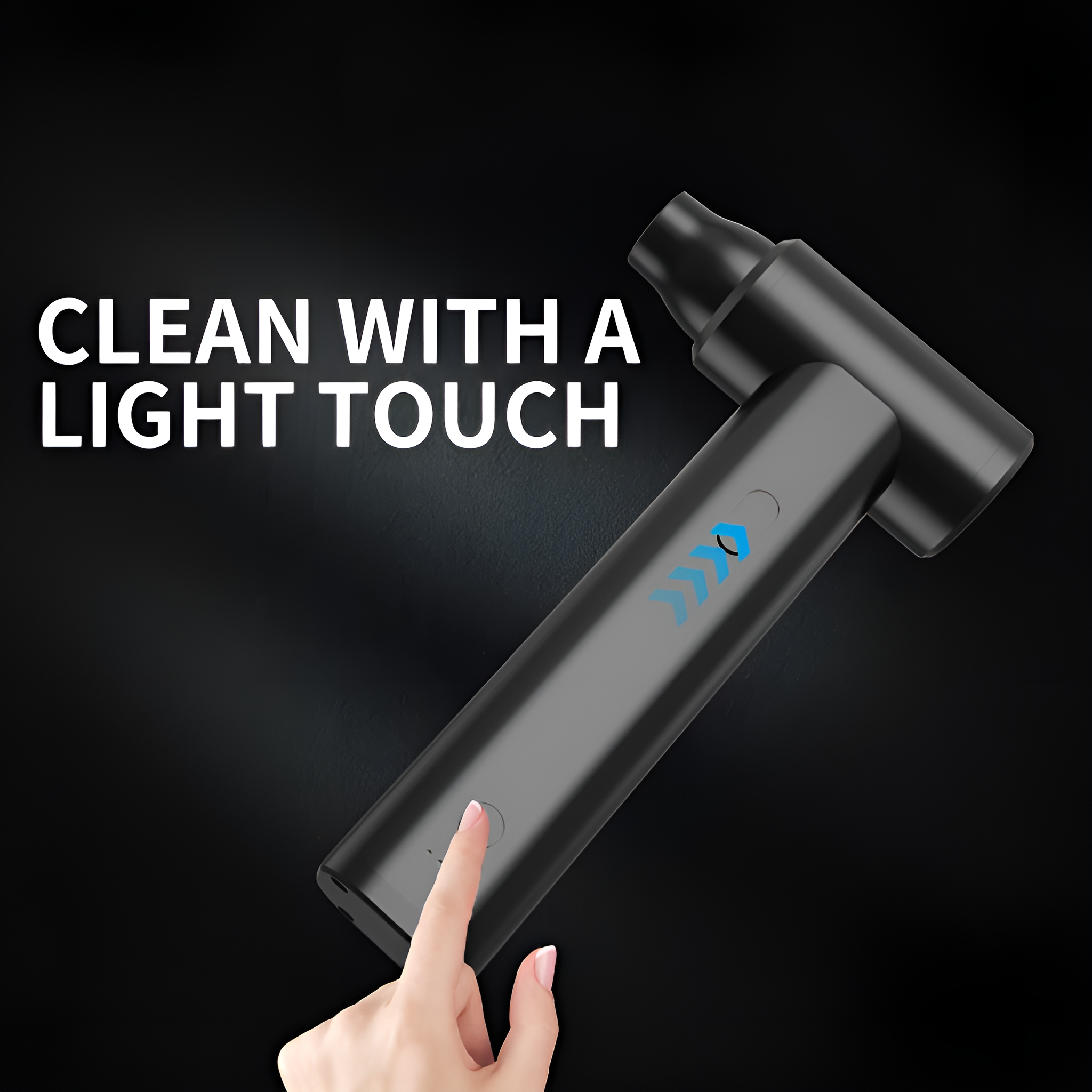 Ein schwarzes Gerät mit dem Text "Clean with a light touch" und ein Finger, der das Gerät berührt.