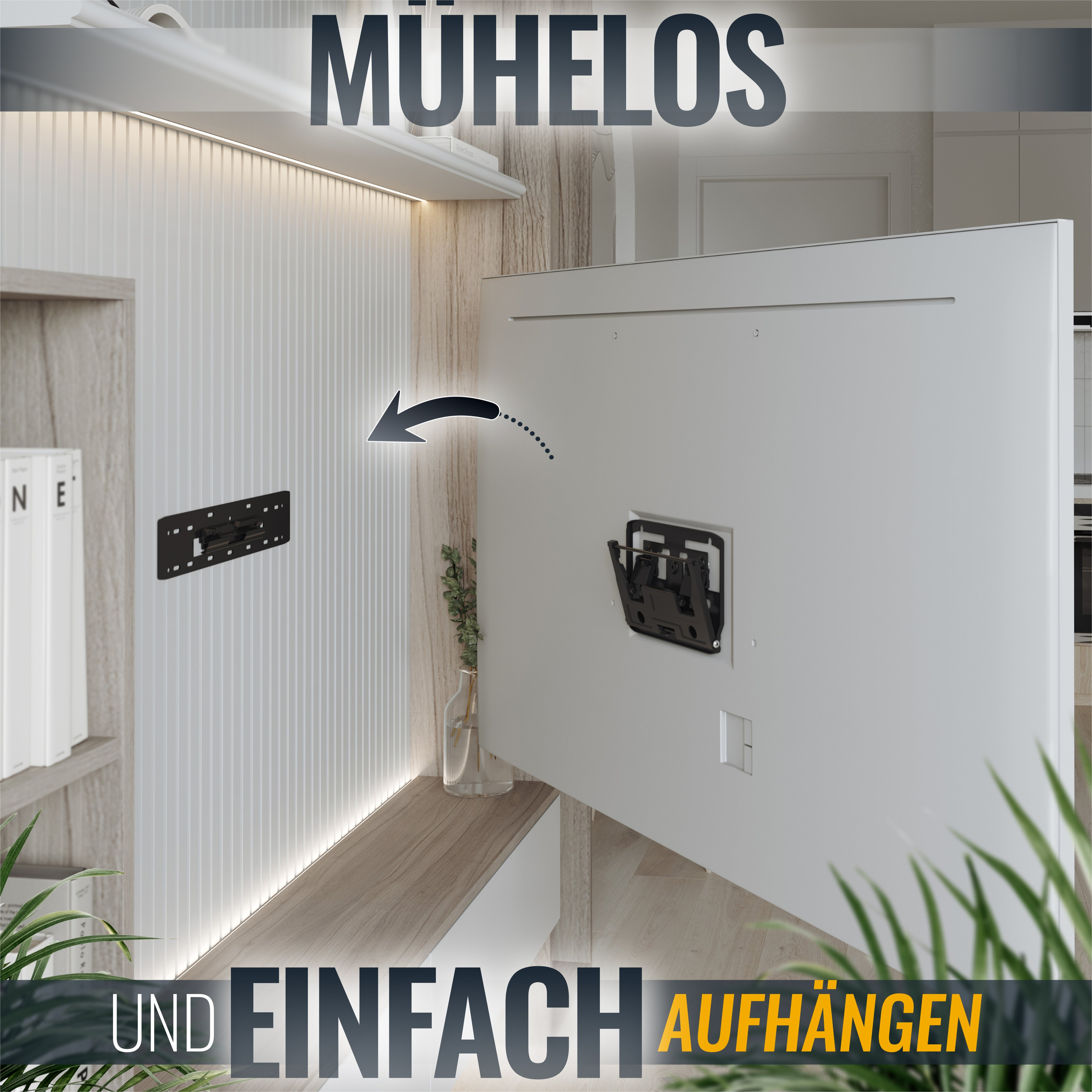 Ein Fernseher wird mit einer Halterung an einer Wand montiert. Text: MÜHELOS und EINFACH AUFHÄNGEN.
