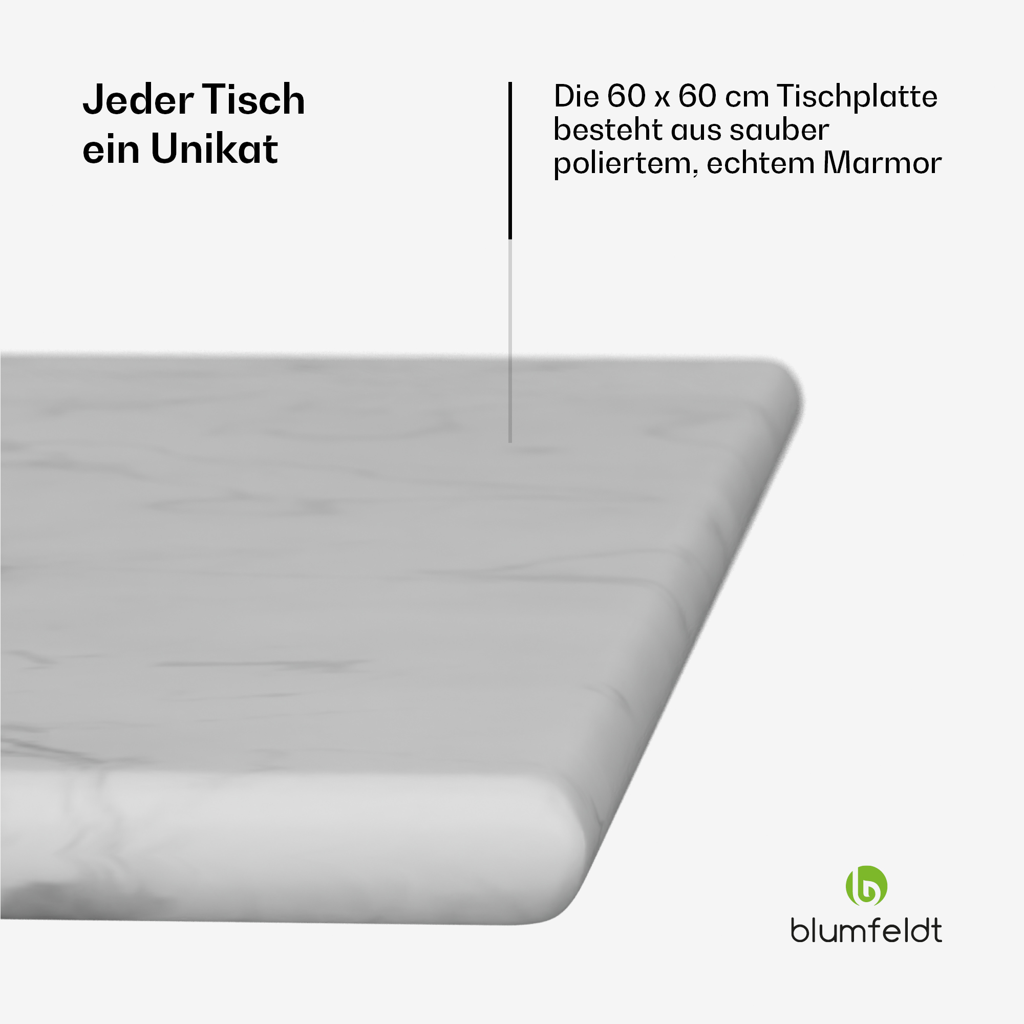 Ein Marmortisch. Text: Jeder Tisch ein Unikat. Text: 60 x 60 cm Tischplatte aus poliertem, echtem Marmor.