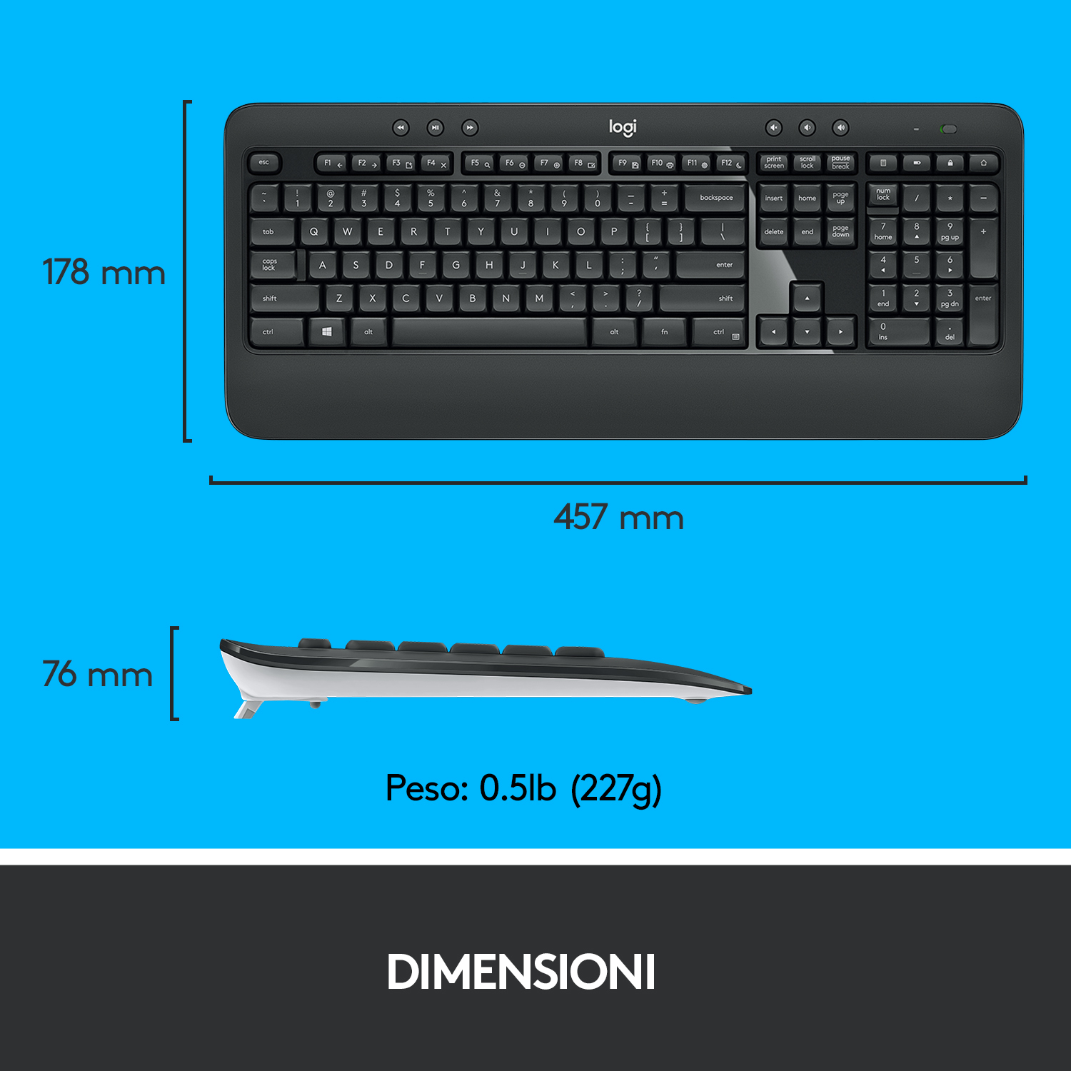 Tastiera Logitech nera con misure. Dimensioni: 457mm x 178mm x 76mm. Peso: 0.5lb.