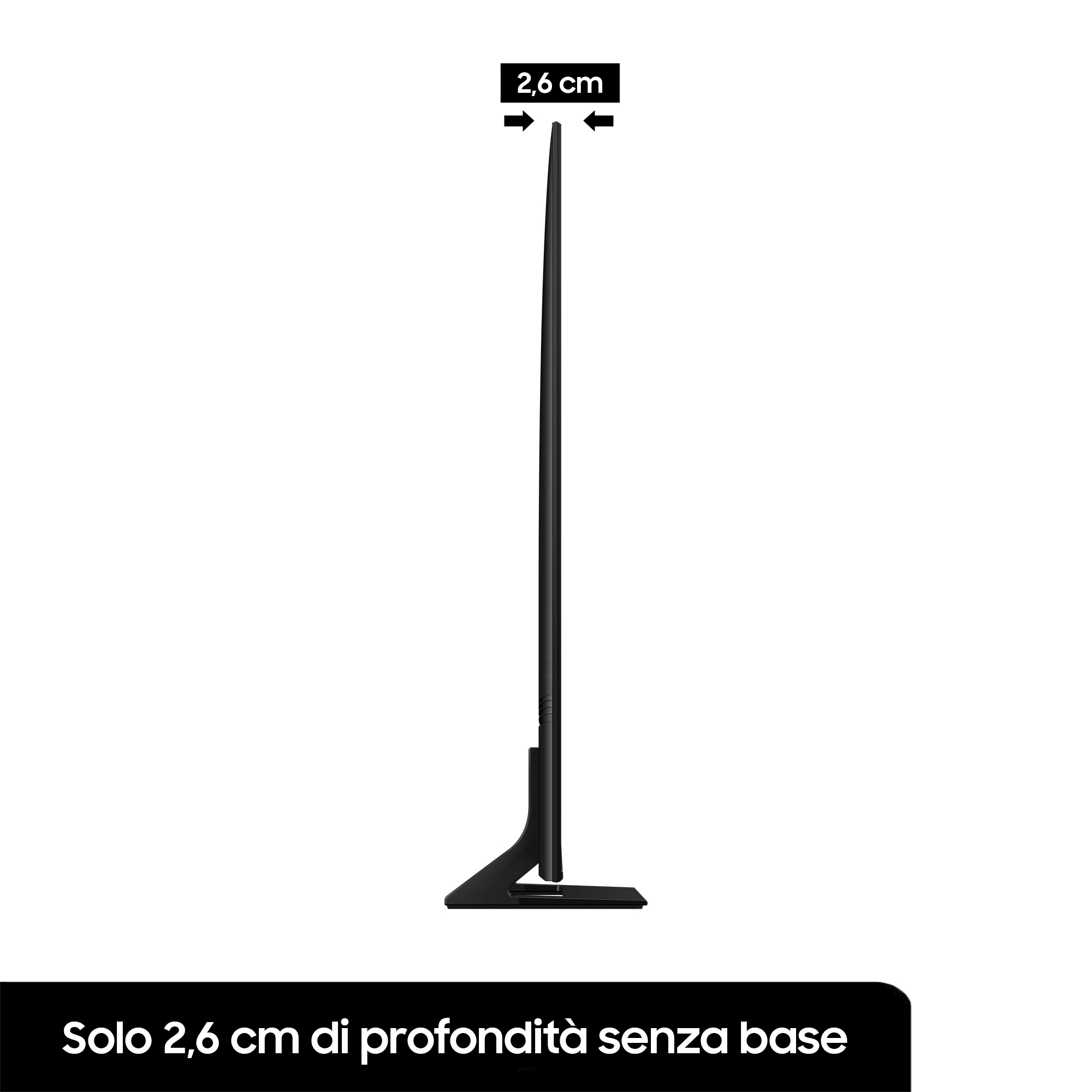 Vista laterale TV. Mostra il profilo sottile e le dimensioni, profondità 2,6 cm.