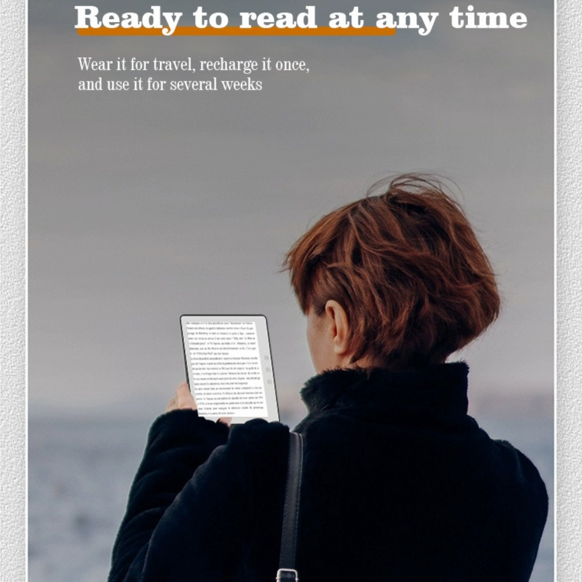 Person liest Buch. Text: Jederzeit bereit zum Lesen. Für Reisen, einmal aufladen, wochenlang nutzen.