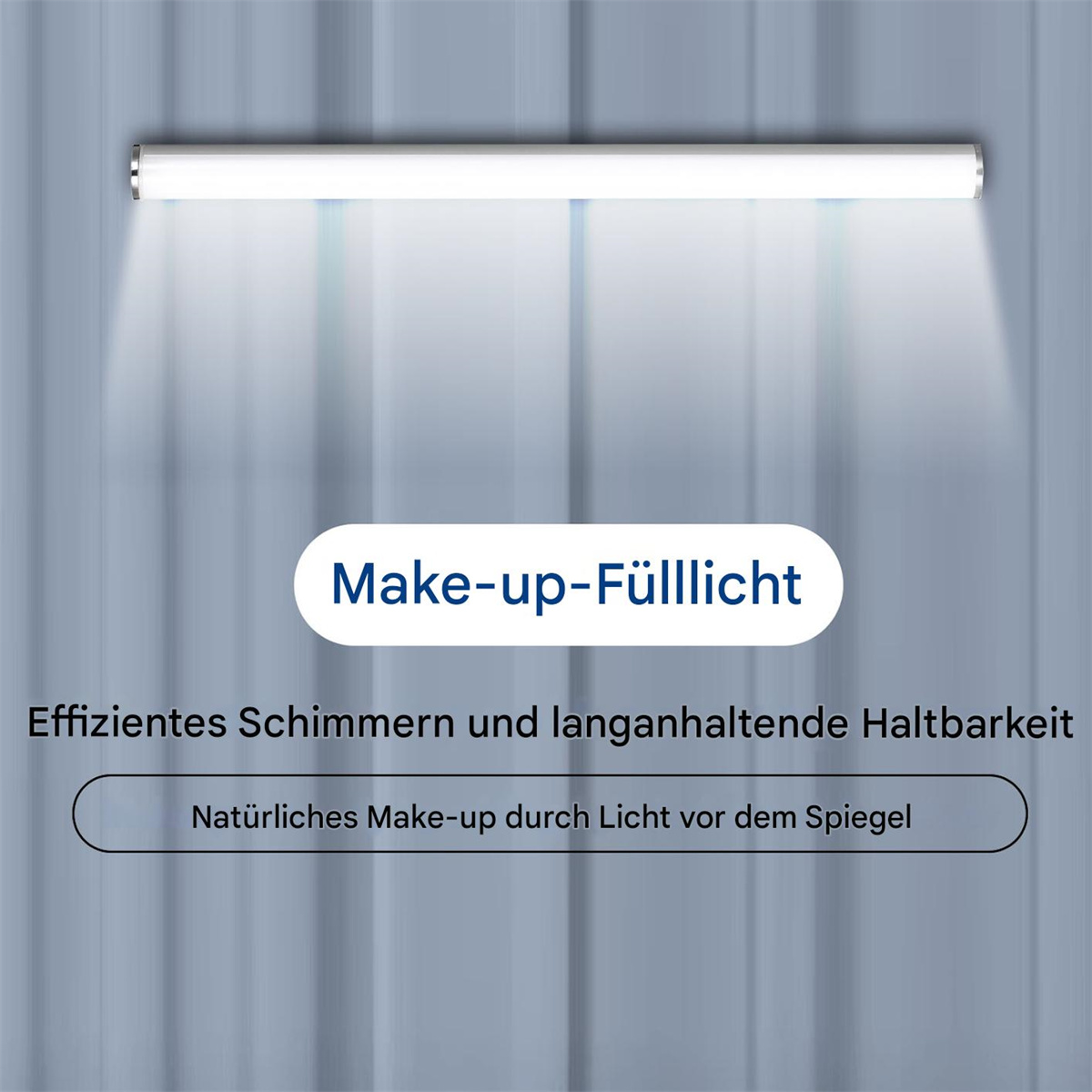 Lange weiße Leuchte mit Text: Make-up-Fülllicht. Effizientes Schimmern und langanhaltende Haltbarkeit.