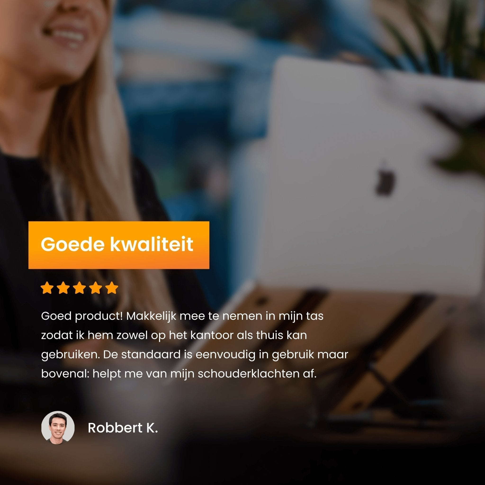 Een persoon gebruikt een laptop op een bureau. Tekst: 'Goede kwaliteit' en een review van Robbert K.