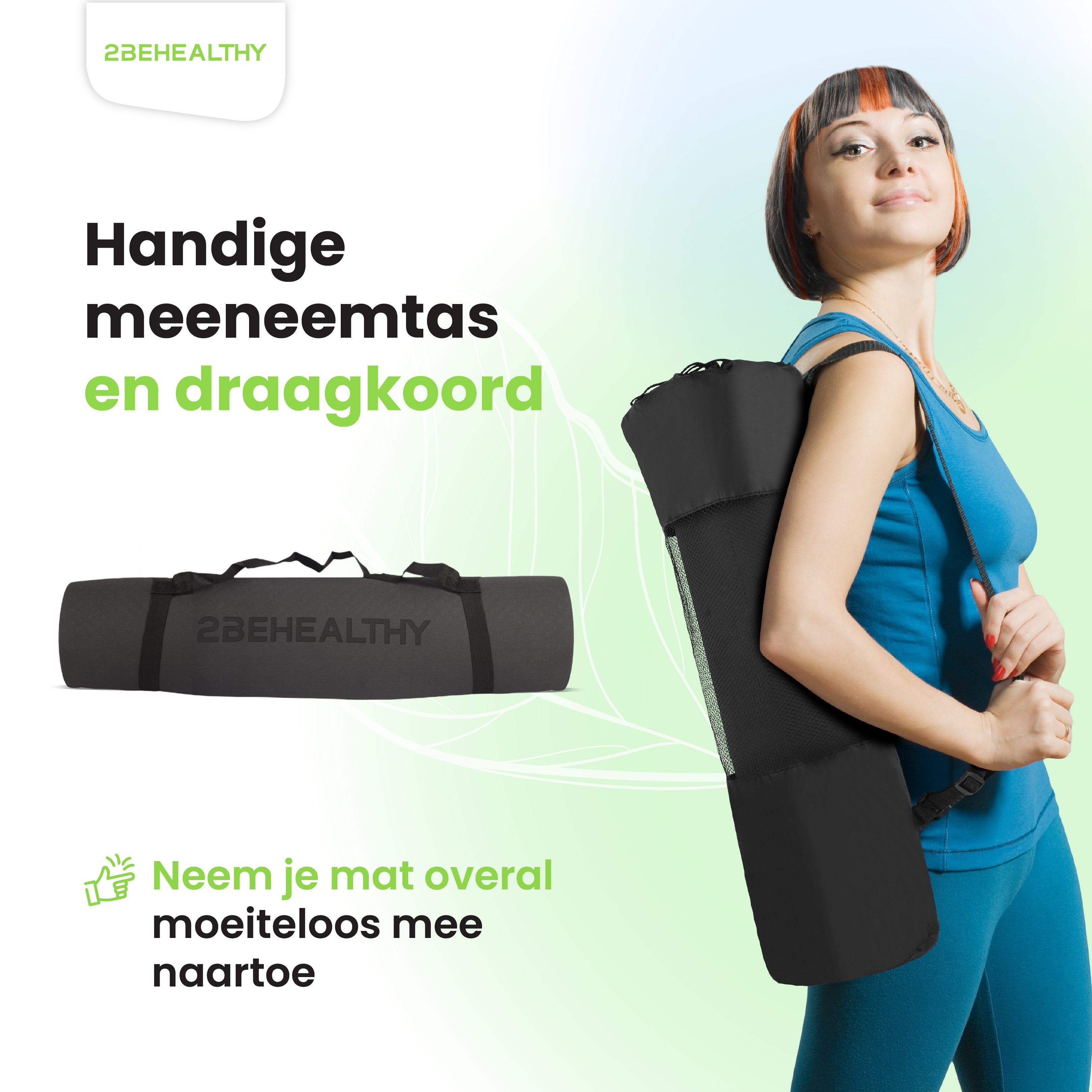 Vrouw met yogamat op haar schouder. Tekst zegt 'Handige meeneemtas en draagkoord' en '2BEHEALTHY'.