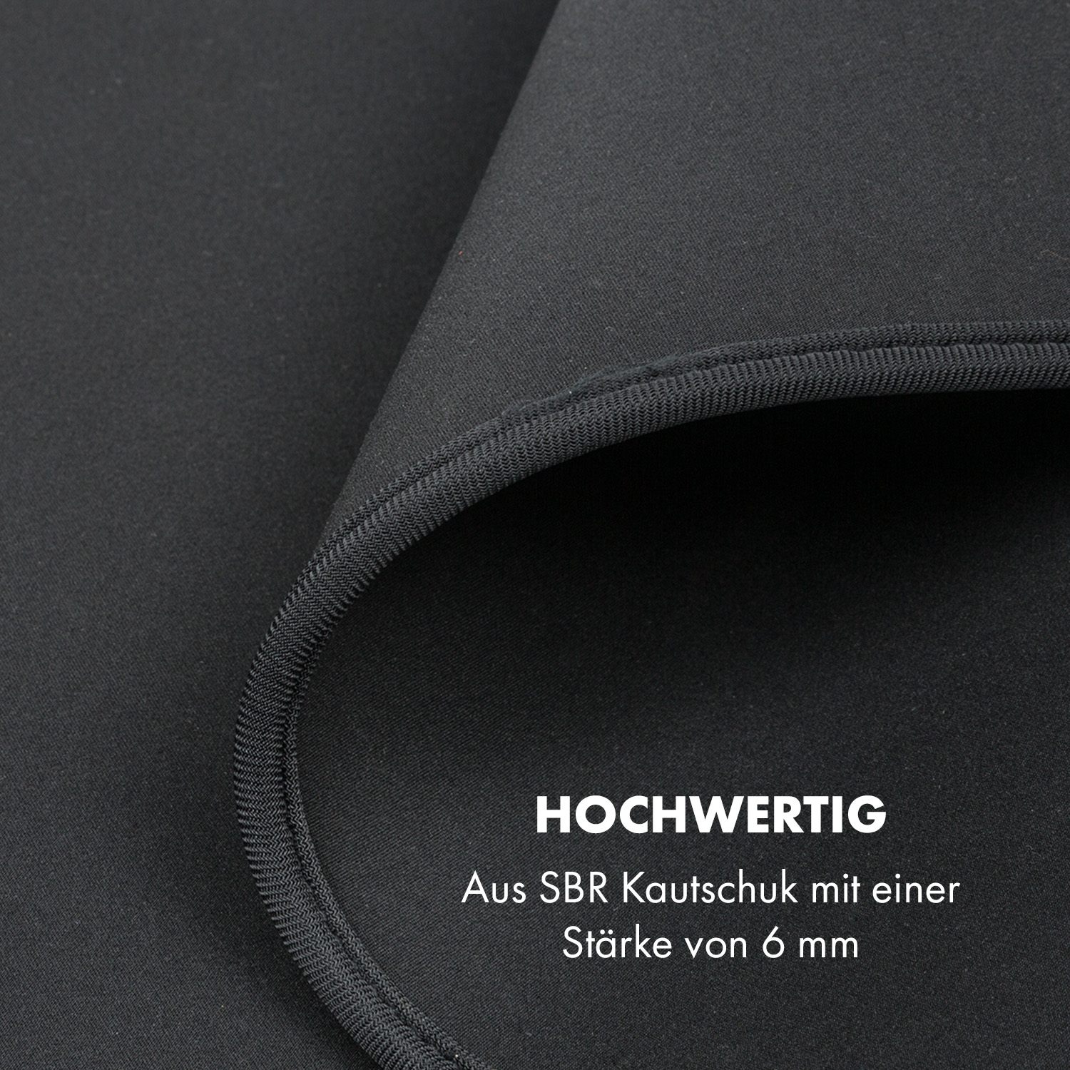 Schwarzer Stoff-Nahaufnahme. Text: Hochwertig. Aus SBR-Kautschuk, 6 mm stark.