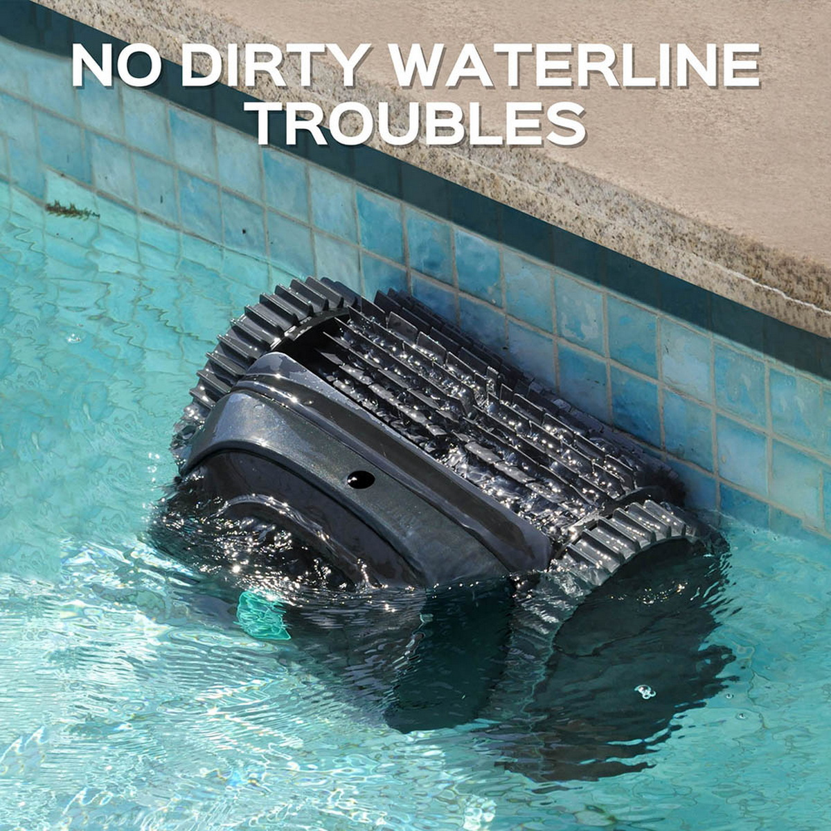 Poolreiniger im Pool, Text "NO DIRTY WATERLINE TROUBLES".