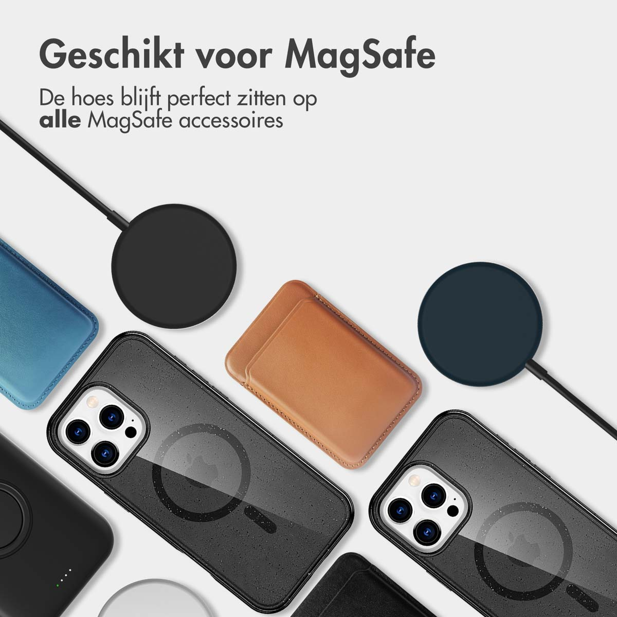 Verschillende items, waaronder telefoons en MagSafe-laders. Text: Geschikt voor MagSafe. De case past op alle MagSafe-accessoires.