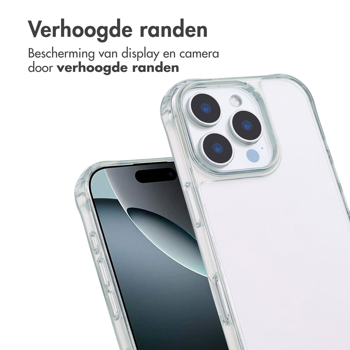 Close-up van een doorzichtig telefoonhoesje op een telefoon. Tekst: Verhoogde randen, beschermen het scherm en de camera.
