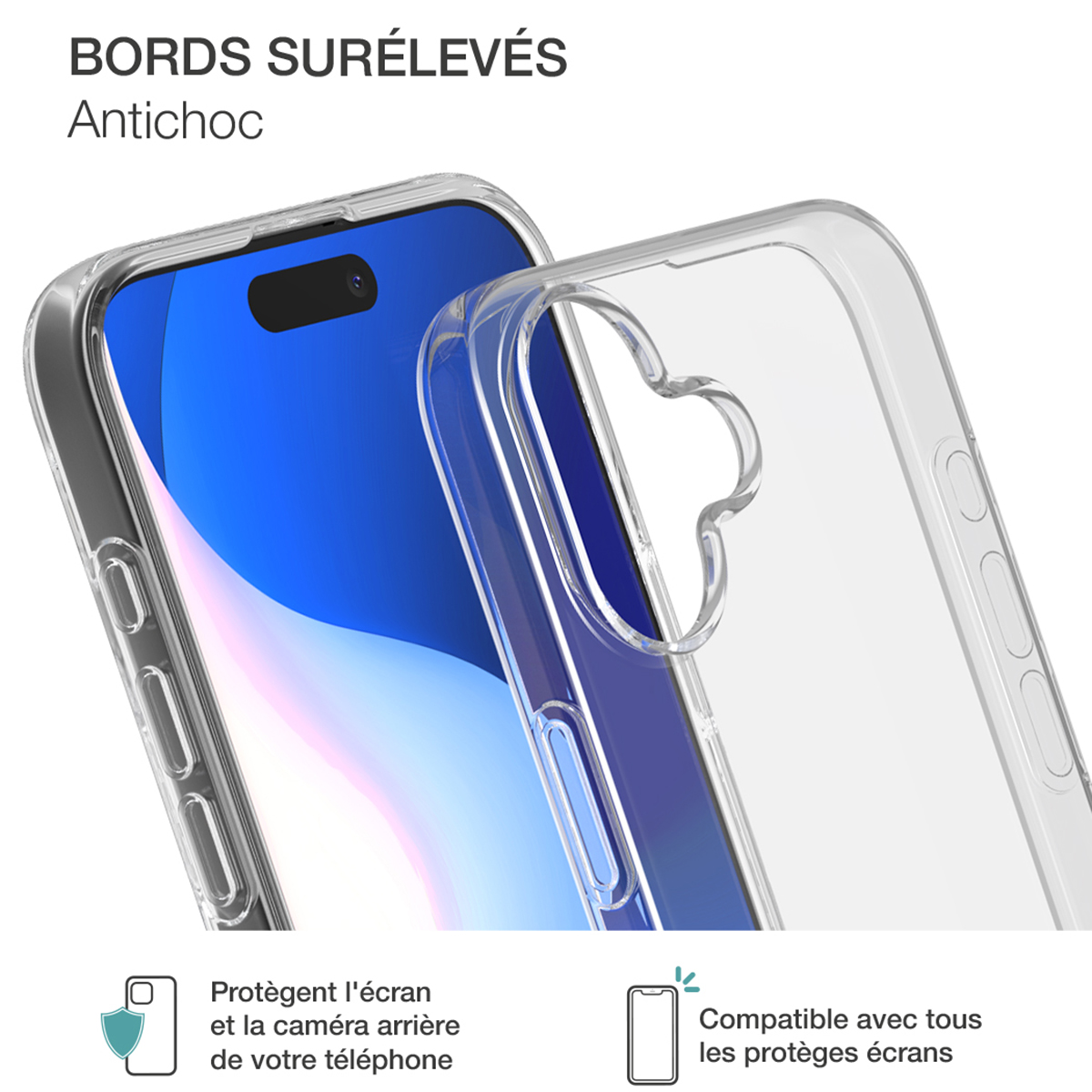 Custodia trasparente sovrapposta a un telefono. Testo: 'Bords surélevés Antichoc'.
