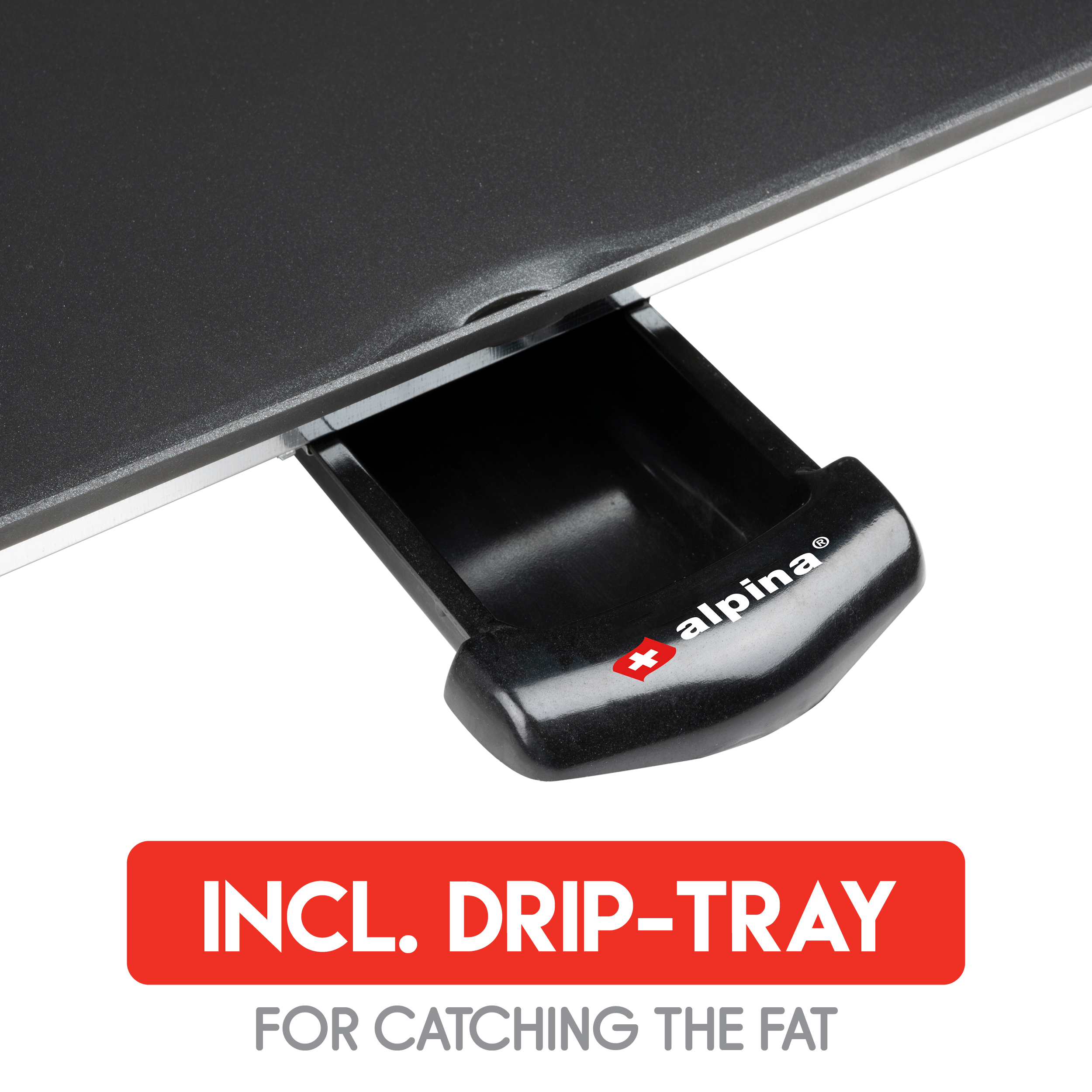 Black drip tray for catching fat, with 'alpina' logo in red. Text: INCL. DRIP-TRAY FOR CATCHING THE FAT.