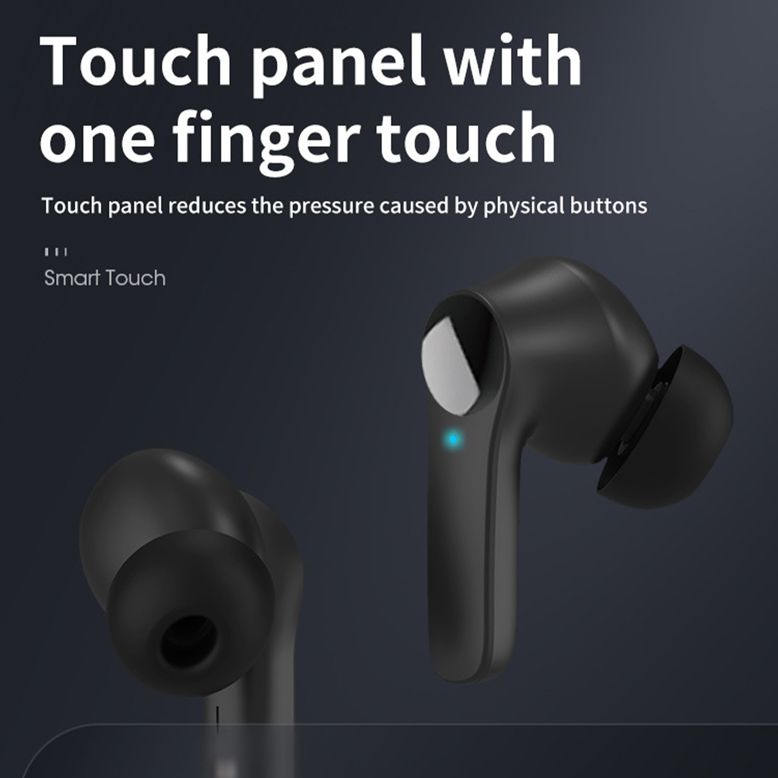 Schwarze kabellose Ohrhörer mit Touch-Panel. Der Text lautet 'Touch-Panel mit einem Fingertipp' und 'Smart Touch'.