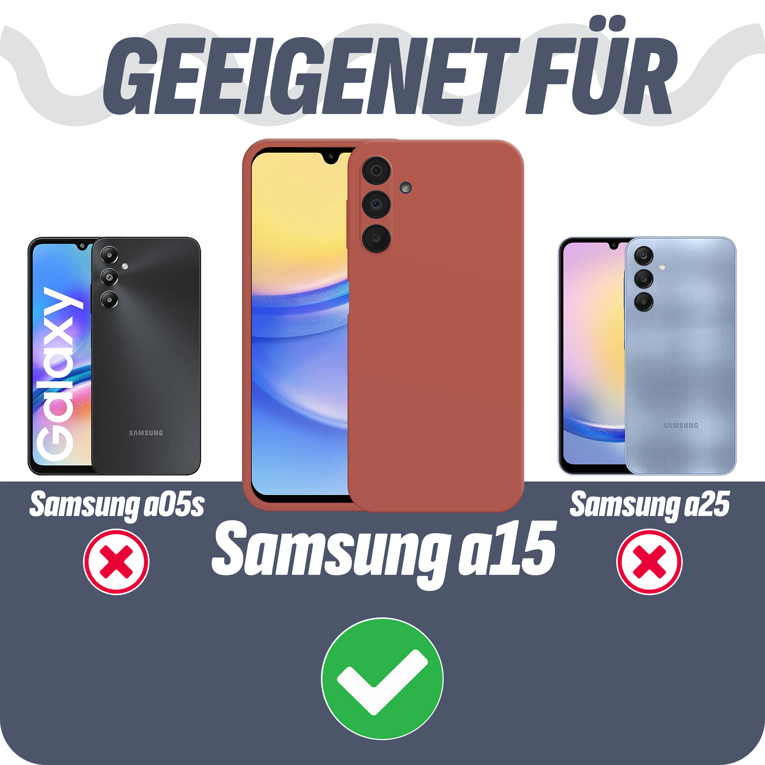 Das Bild zeigt drei Smartphones mit Hüllen, die Samsung A15 Hülle ist grün angekreuzt, die anderen sind rot.