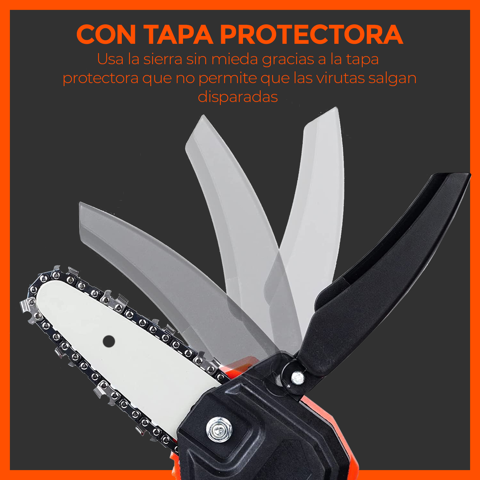 Primer plano de motosierra. Mango negro, hoja blanca, marco naranja, cubierta protectora gris. Texto: CON TAPA PROTECTORA.