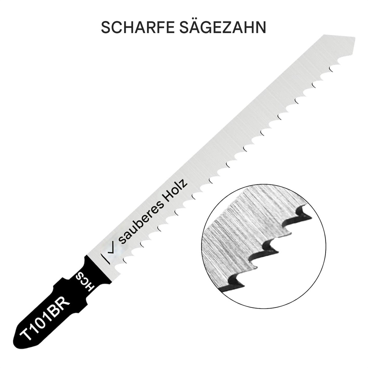 Ein Stichsägeblatt mit scharfen Zähnen, beschriftet mit T101BR und HCS. Der Text lautet sauberes Holz.