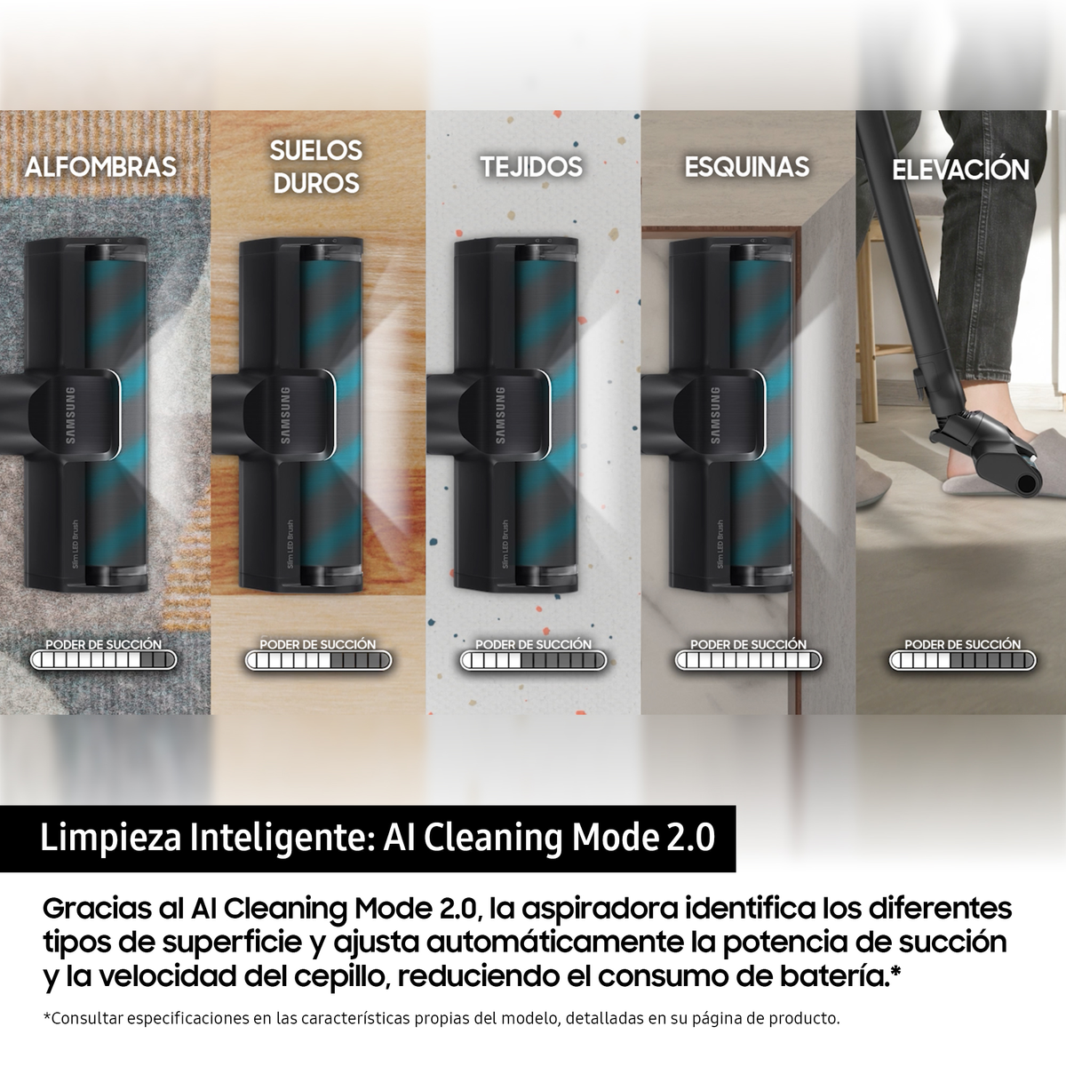 Opciones de cabezales de aspiradora para diferentes superficies, con barras de potencia de succión.