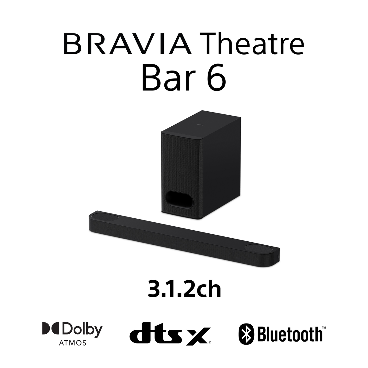 Schwarze Soundbar und Subwoofer. Text BRAVIA Theatre Bar 6 und 3.1.2ch. Dolby Atmos, DTS:X und Bluetooth Logos.