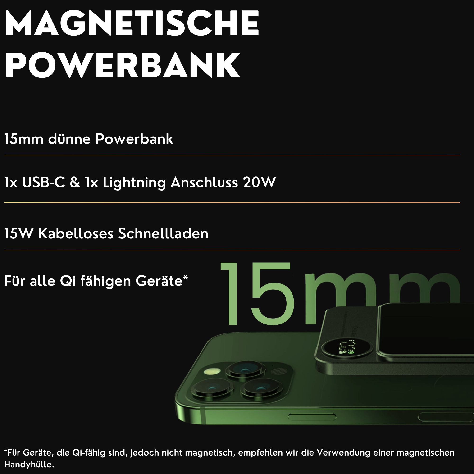 Schwarze magnetische Powerbank, die ein grünes Telefon auflädt. Text über Funktionen: 15 mm dünn, USB-C & Lightning.