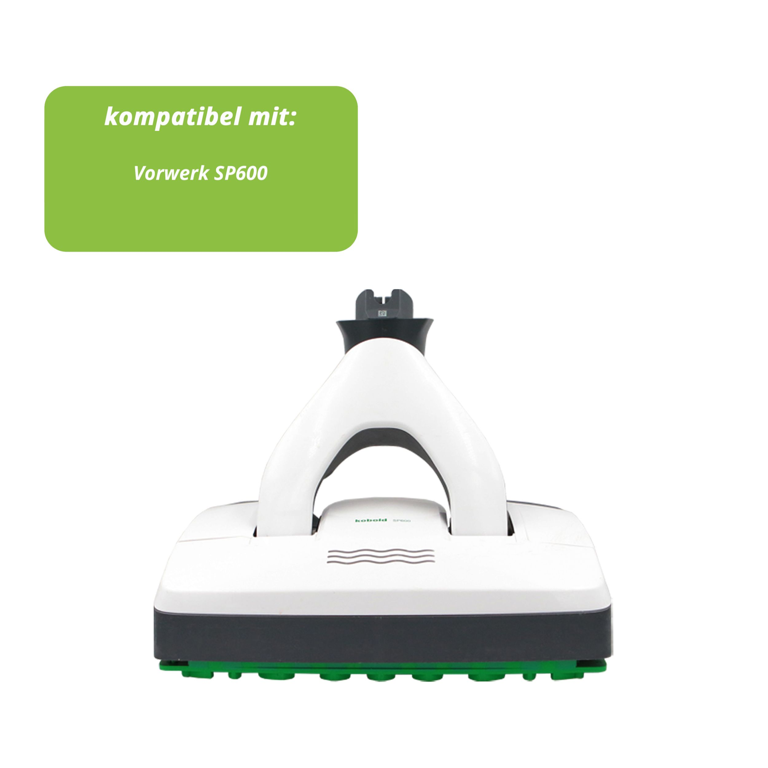 Ein weißes Reinigungsgerät mit grüner Bürste und einem grünen Textfeld mit 'kompatibel mit: Vorwerk SP600'.
