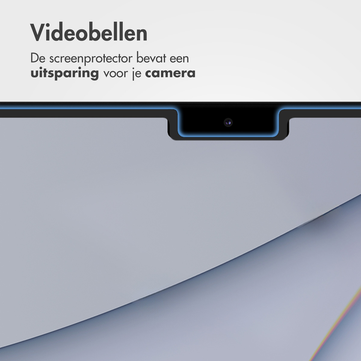 Screenprotector met camera-uitsparing. Bovenstaande tekst luidt 'Videobellen'.