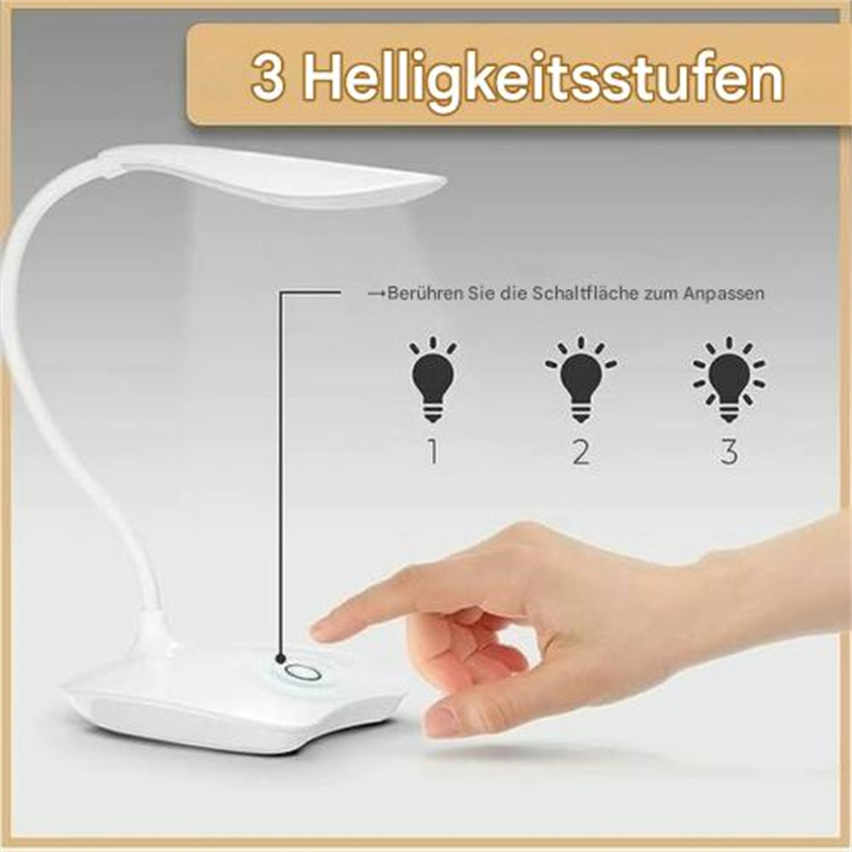 Eine weiße Schreibtischlampe mit flexiblem Hals. Die Lampe hat drei Helligkeitseinstellungen. Eine Hand berührt einen Knopf.