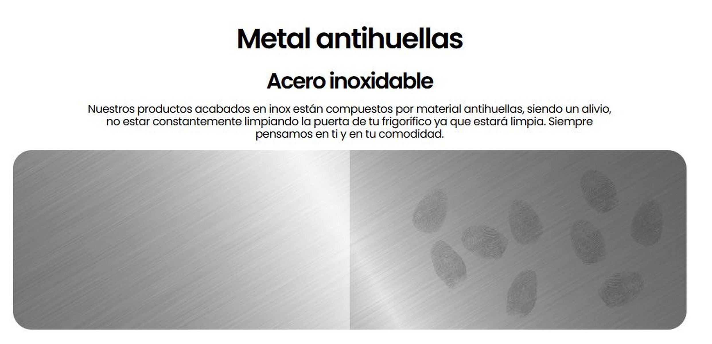 Superficie de acero inoxidable con huellas dactilares. Texto: Metal antihuellas, Acero inoxidable. Productos con material anti-huellas.