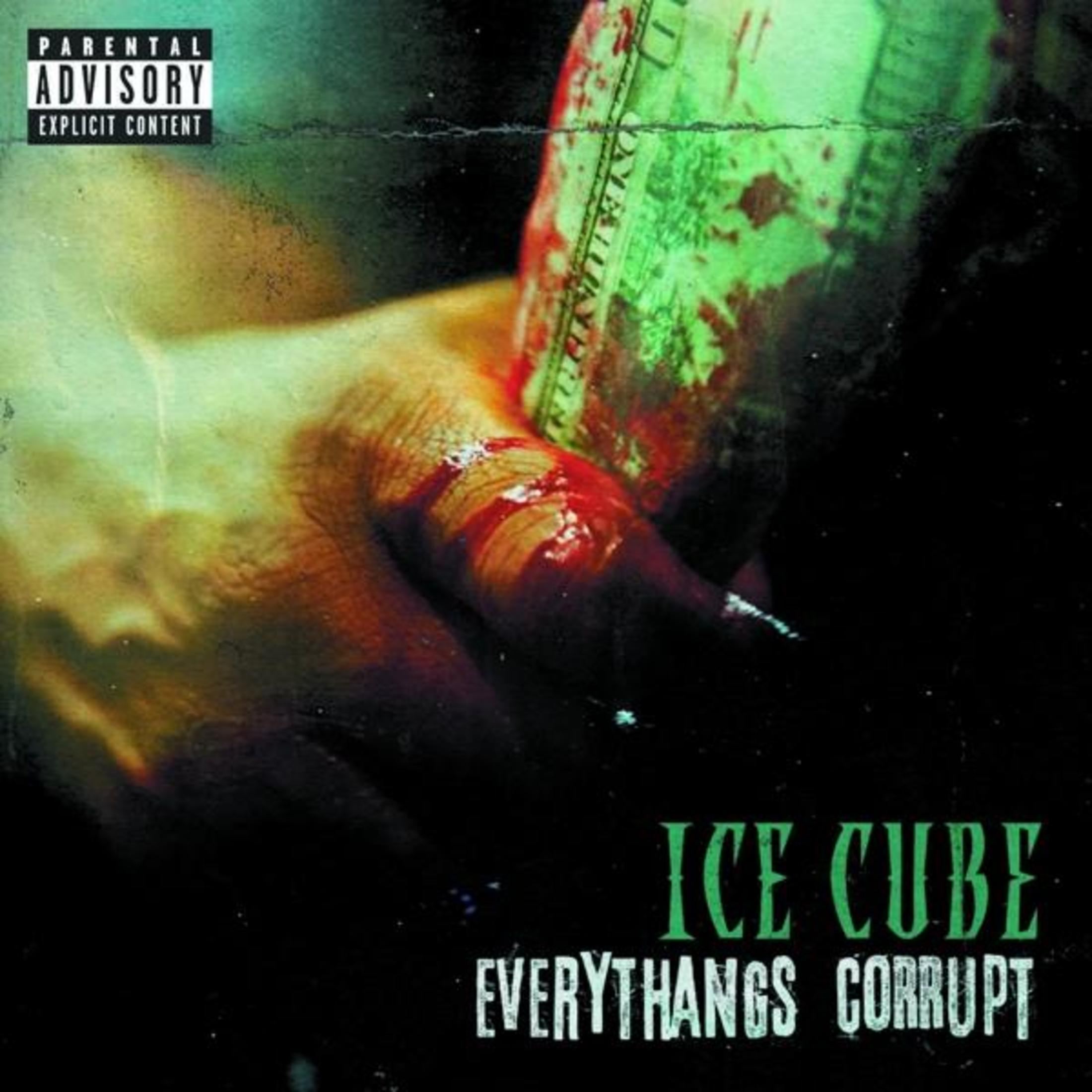 Copertina dell'album con mano che tiene soldi insanguinati. Testo: Ice Cube, Everythangs Corrupt. Sfondo: Nero.